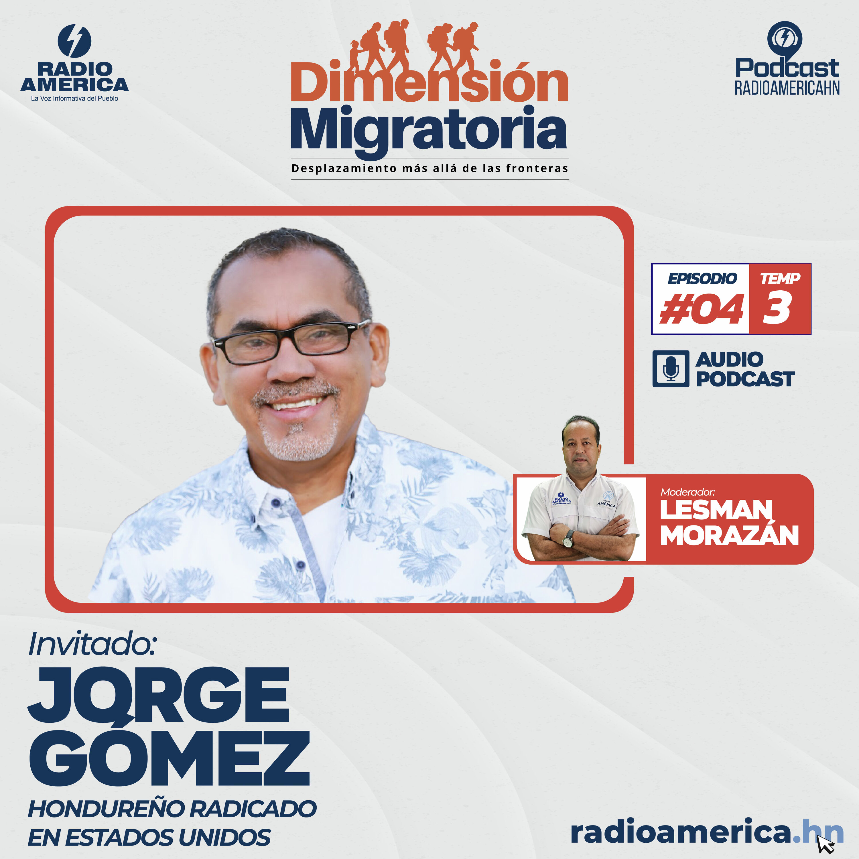 Episodio #04 | T3 - Dimensión Migratoria con Jorge Gómez, hondureño radicado en Estados Unidos. episode artwork