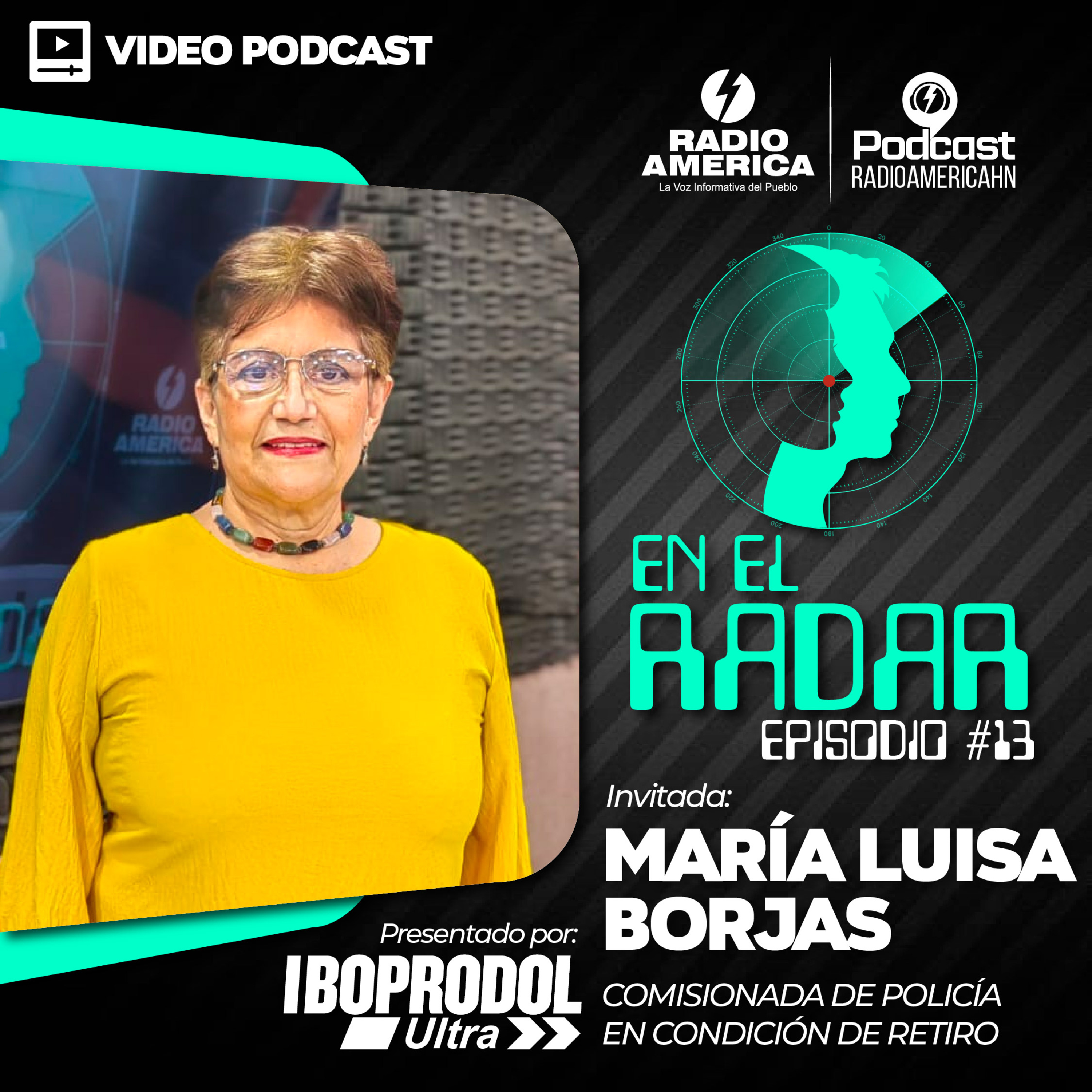 Video Episodio #13| T1 - En el Radar - Invitada: María Luisa Borjas, Comisionada de Policía y exdiputada
