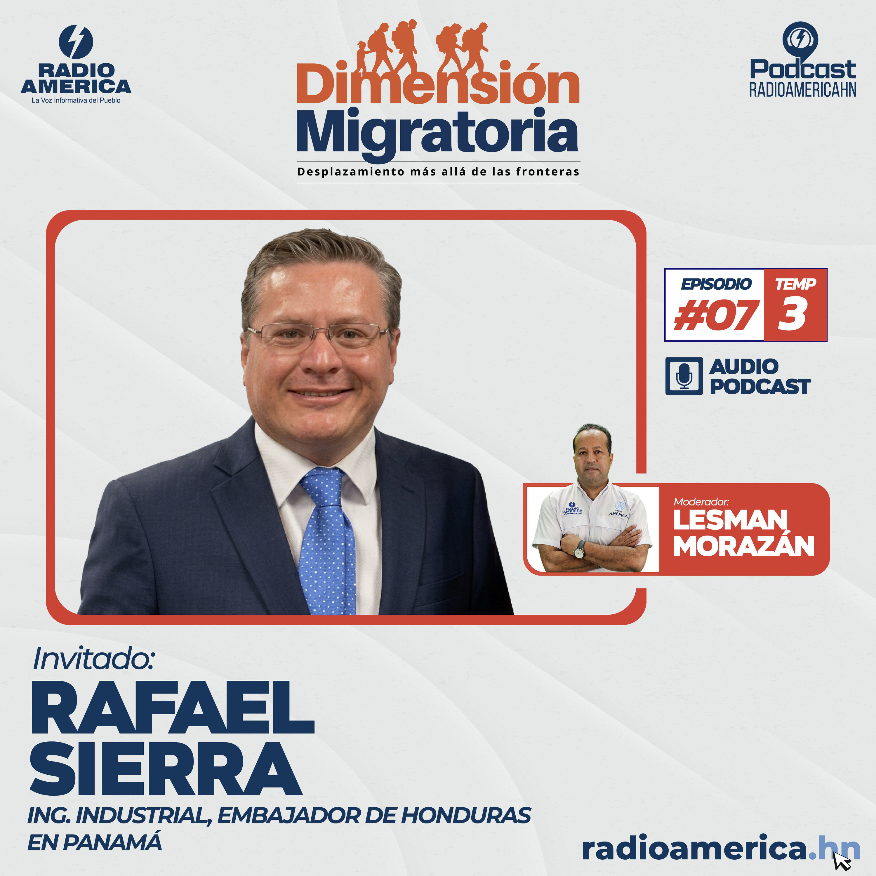 Episodio #07 | T3 - Dimensión Migratoria con Rafael Sierra, Ing. Industrial, embajador de Honduras en Panamá. episode artwork