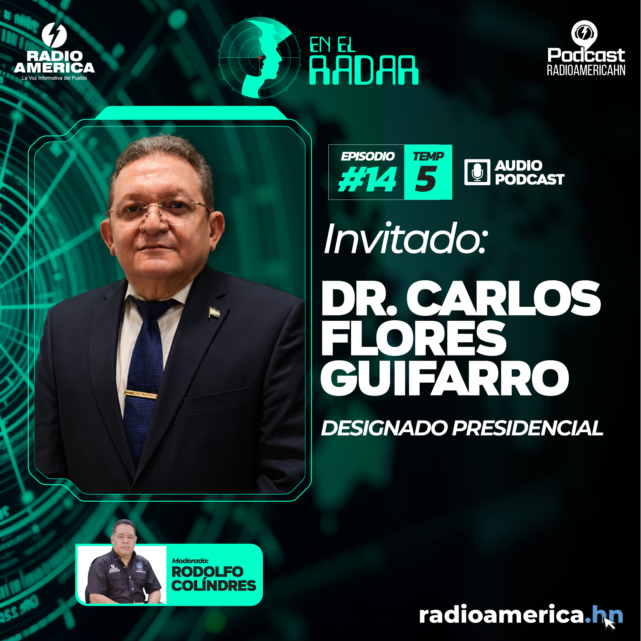 Episodio #14 | T5 En el Radar con El designado presidencial Dr. Carlos Flores Guifarro.