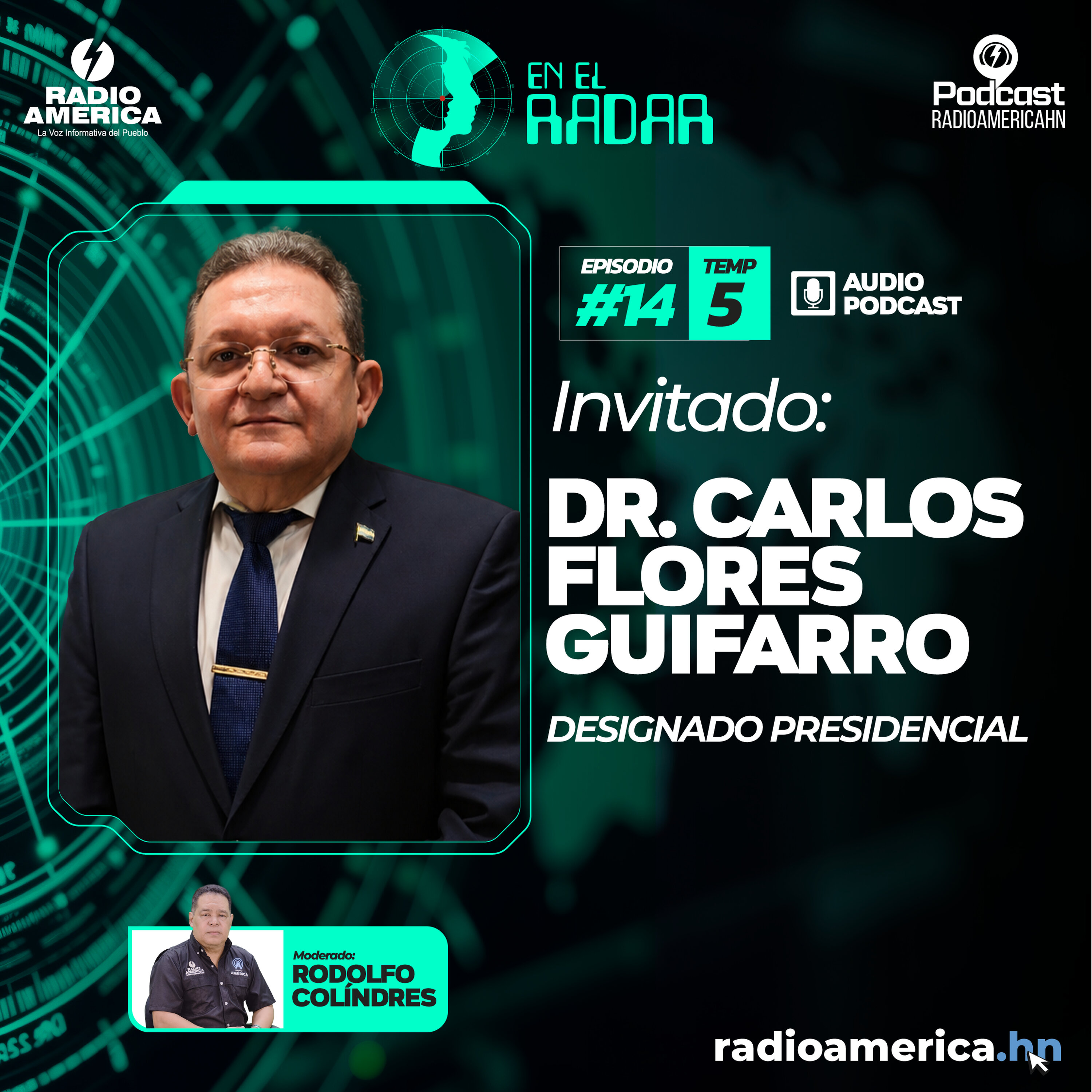 Episodio #14 | T5 En el Radar con El designado presidencial Dr. Carlos Flores Guifarro. episode artwork