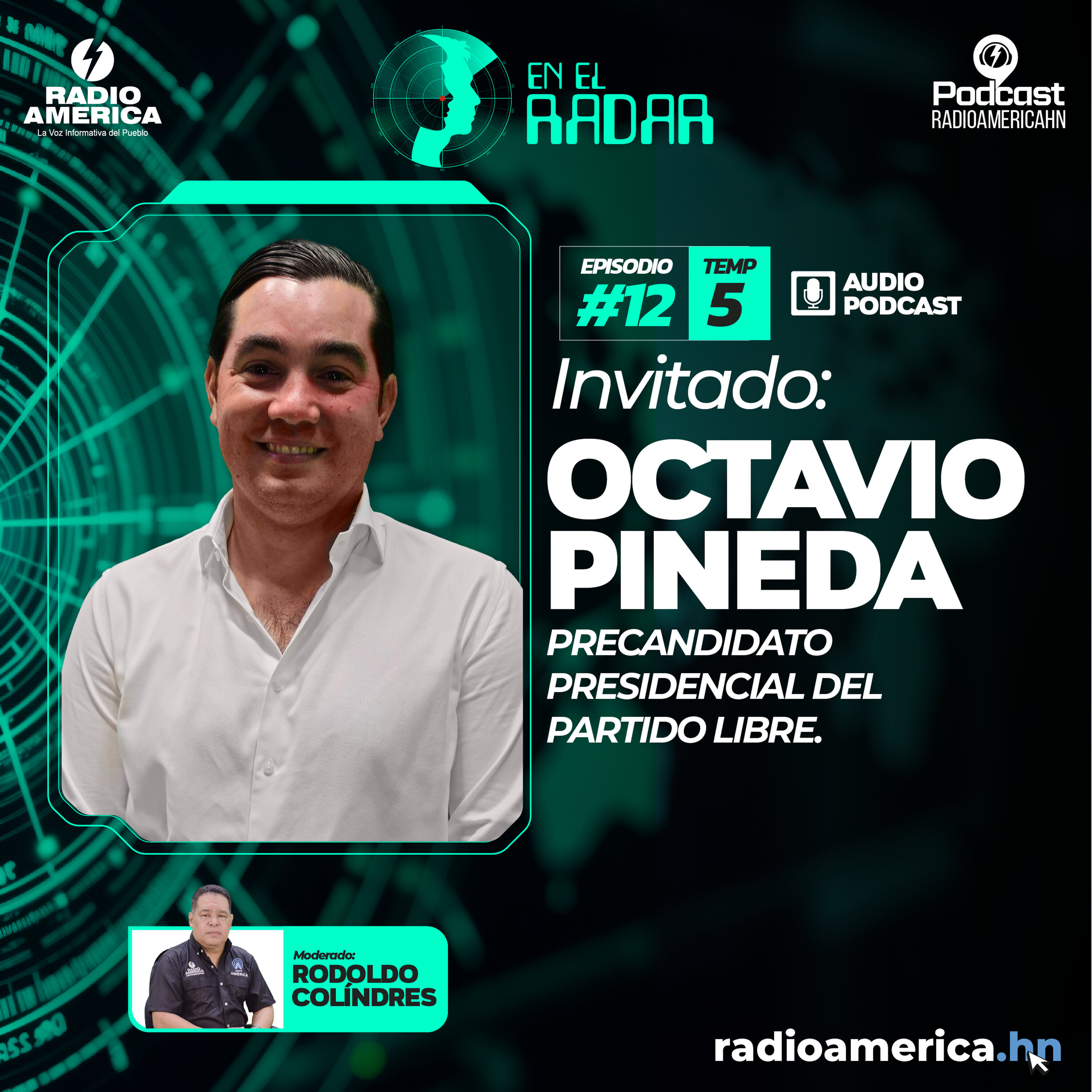 Episodio #12| T5 En el Radar con Octavio Pineda, precandidato presidencial del Partido Libre. episode artwork