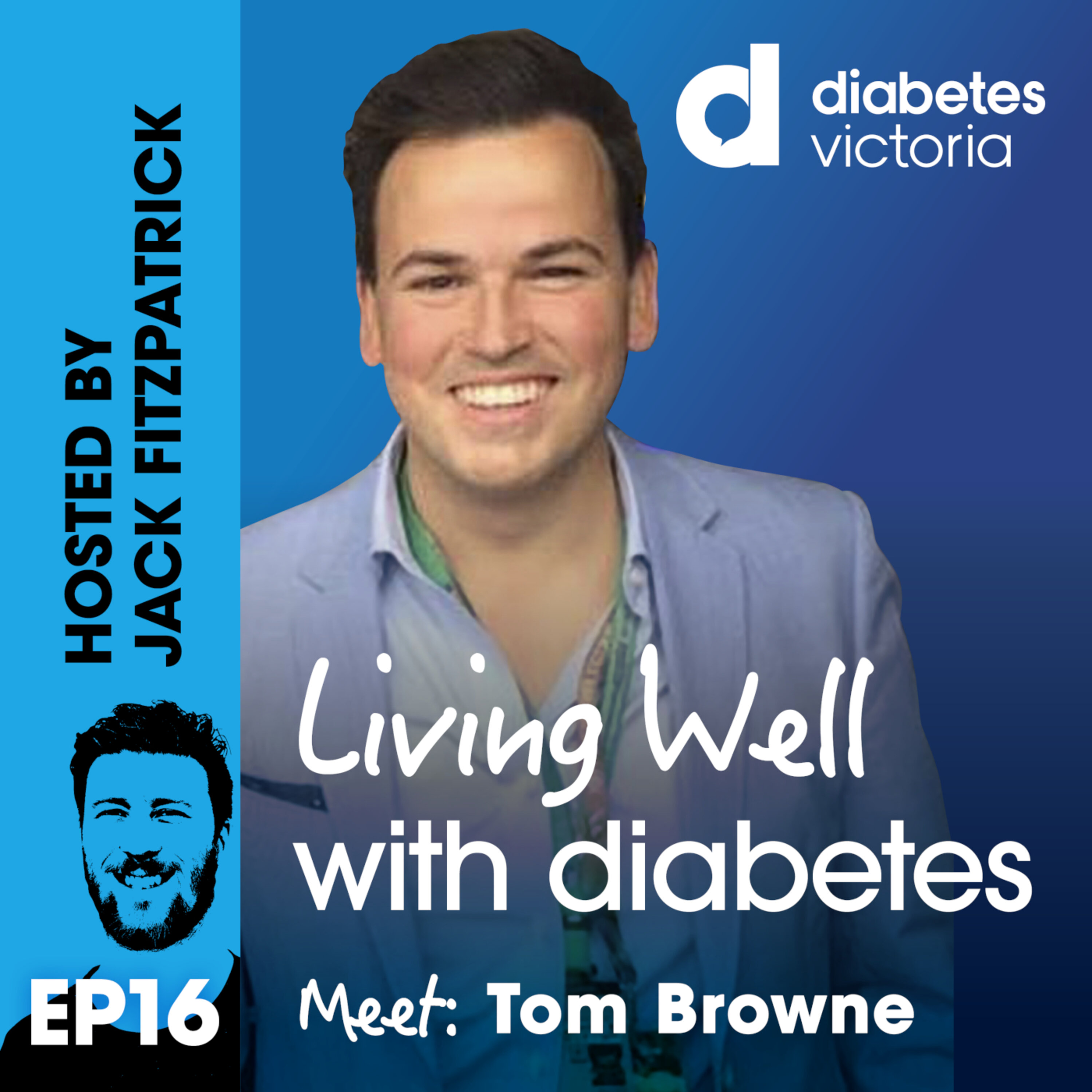 Ep 16: Meet: Tom Browne | Type 1 Diabetes episode artwork