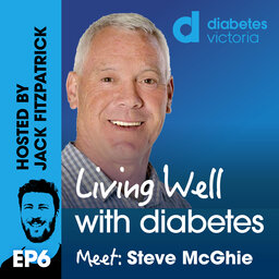 Ep 6: Steve McGhie | Member of parliament | Type 2 diabetes