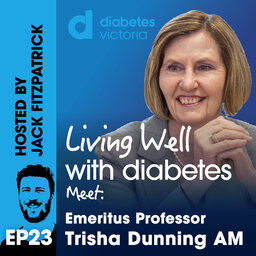 Ep23: Meet: Emeritus Professor Trisha Dunning AM