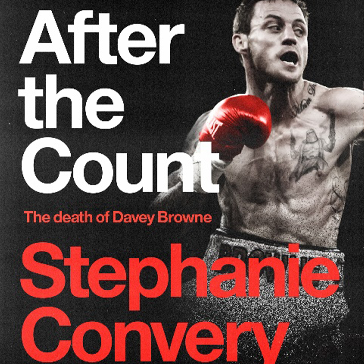 Stephanie Convery's 'After The Count - The Death Of Davey Browne'