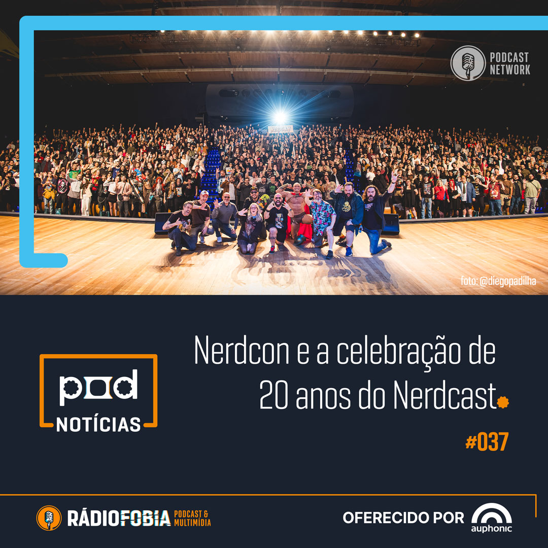 Pod Notícias 037 - Nerdcon e a celebração de 20 anos do Nerdcast episode artwork