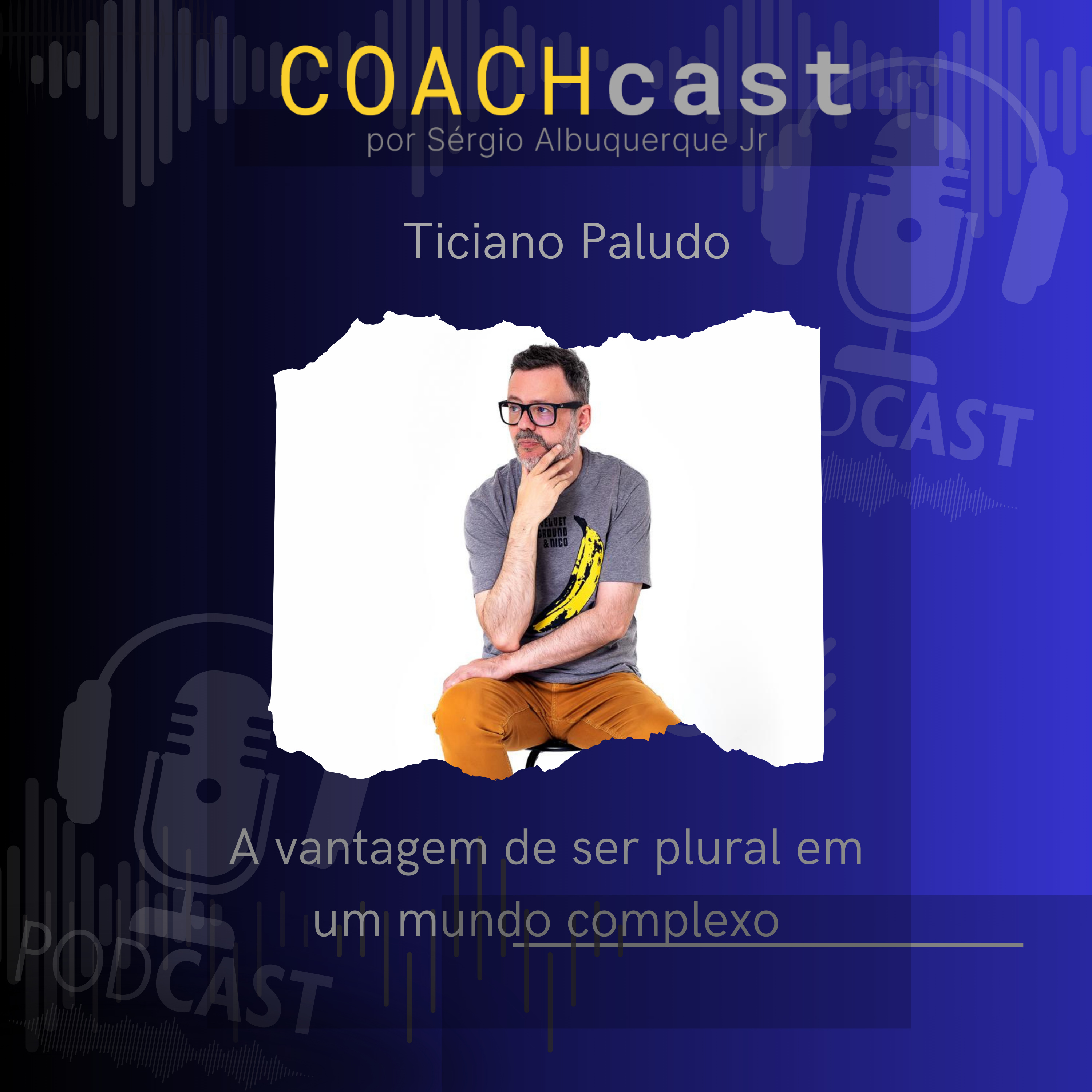 COACHcast | Lições reais de carreira e liderança