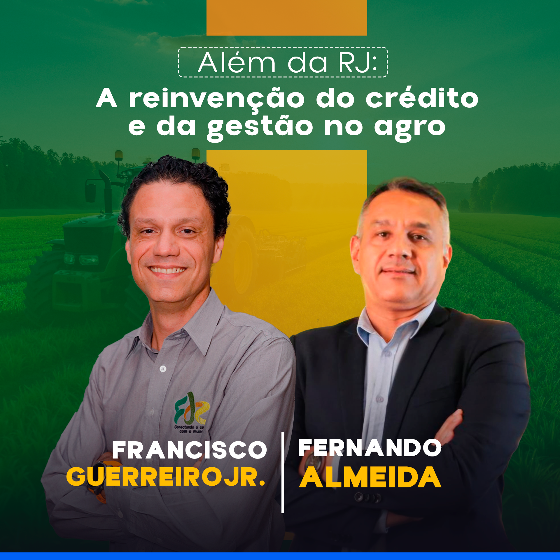 ALÉM DA RJ: A REINVENÇÃO DO CRÉDITO E DA GESTÃO NO AGRO