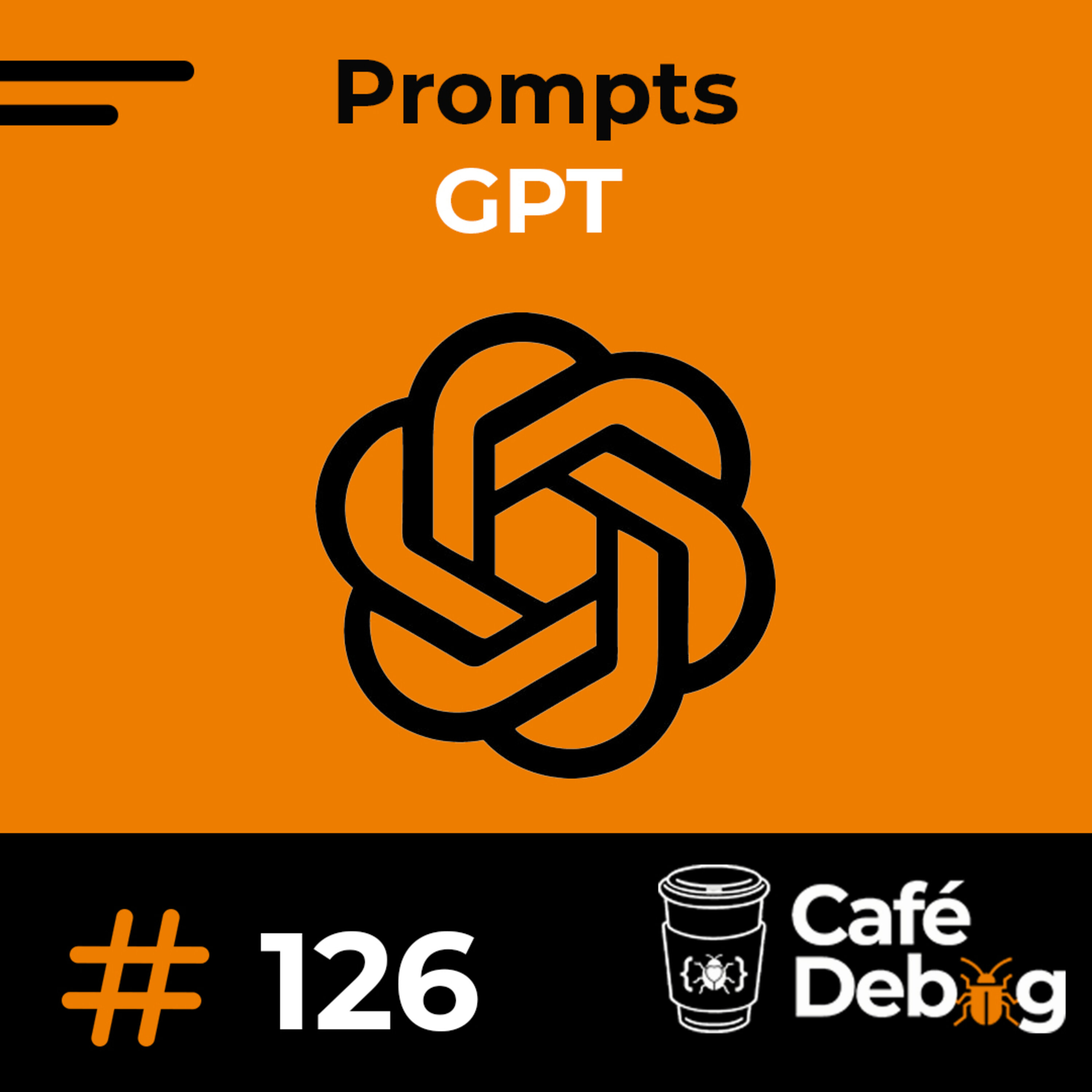 #126 O que são e como utilizar os Prompts do GPT