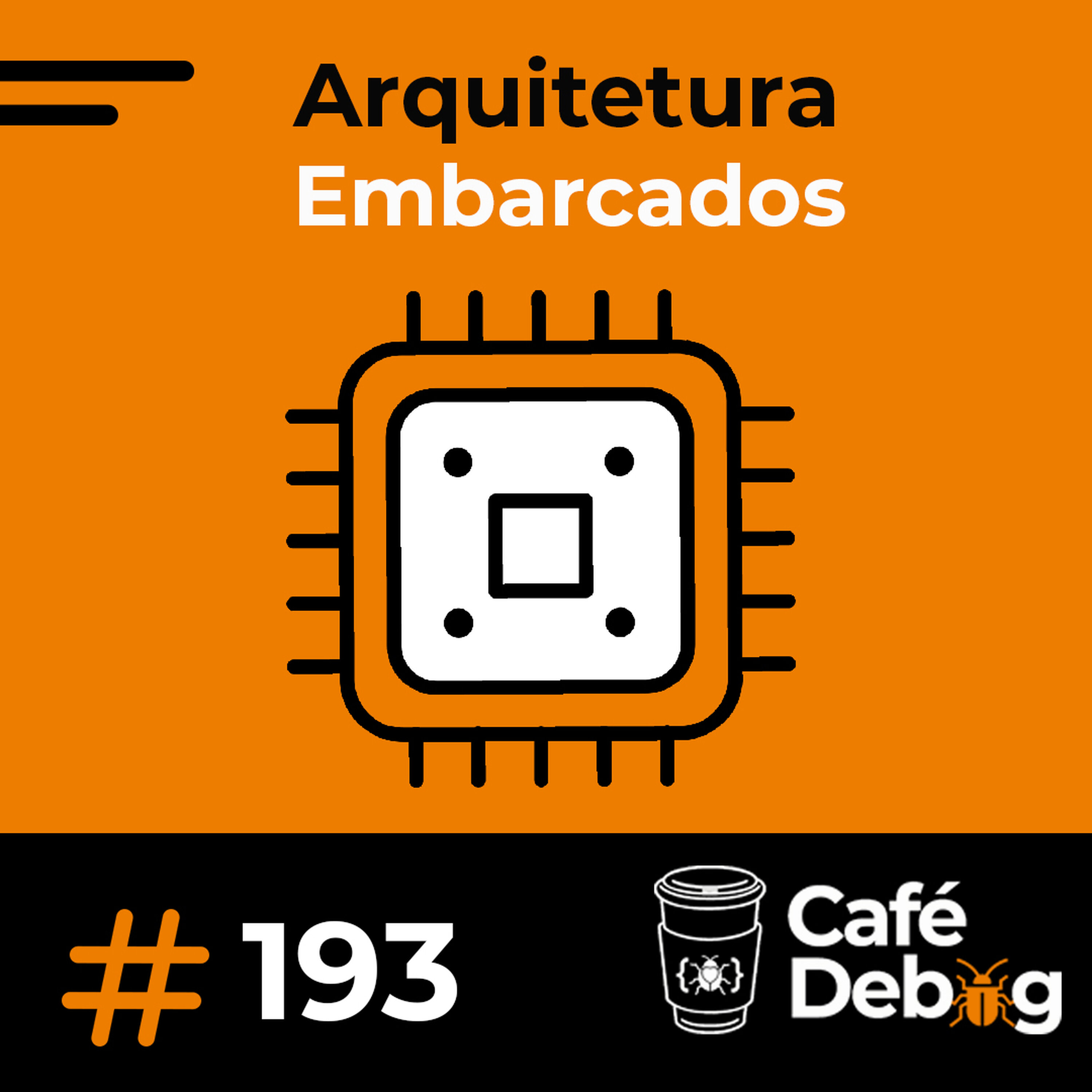 #193 Arquitetura e Design Sistemas Embarcados episode artwork