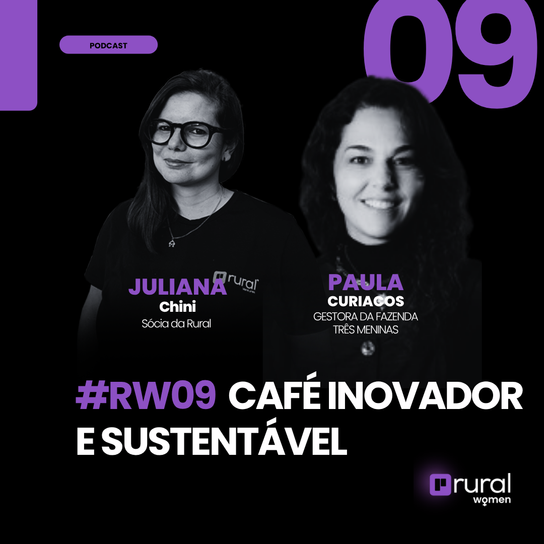 #09 Café inovador e sustentável com Paula Curiacos (Fazenda Três Meninas)