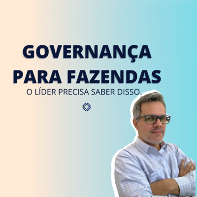 Ep.3 - GOVERNANÇA PARA FAZENDAS