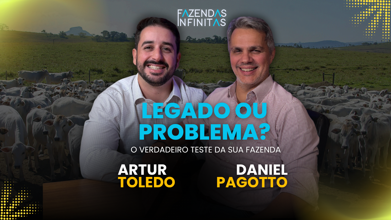 DANIEL PAGOTTO E ARTUR TOLEDO - EP. 33: Como Fazendas de Sucesso Chegam à Próxima Geração
