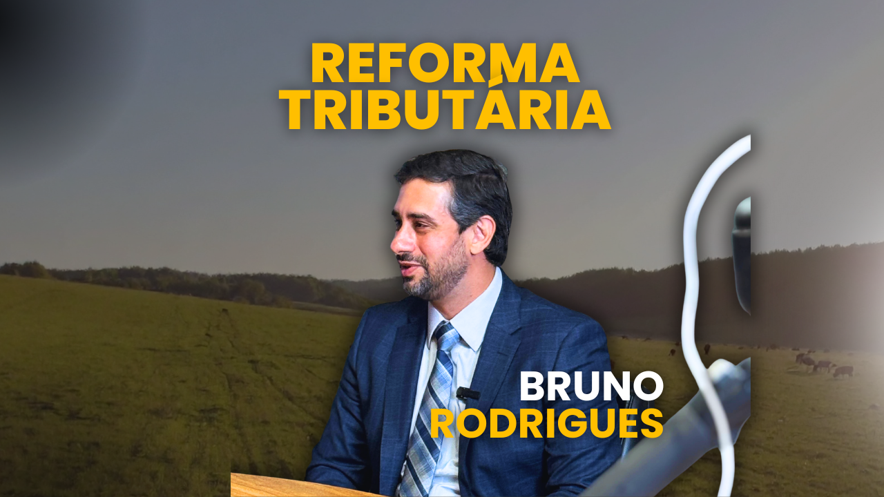EP. 25: Dr. Bruno Rodrigues - Holding Rural, Reforma Tributária e Sucessão Familiar