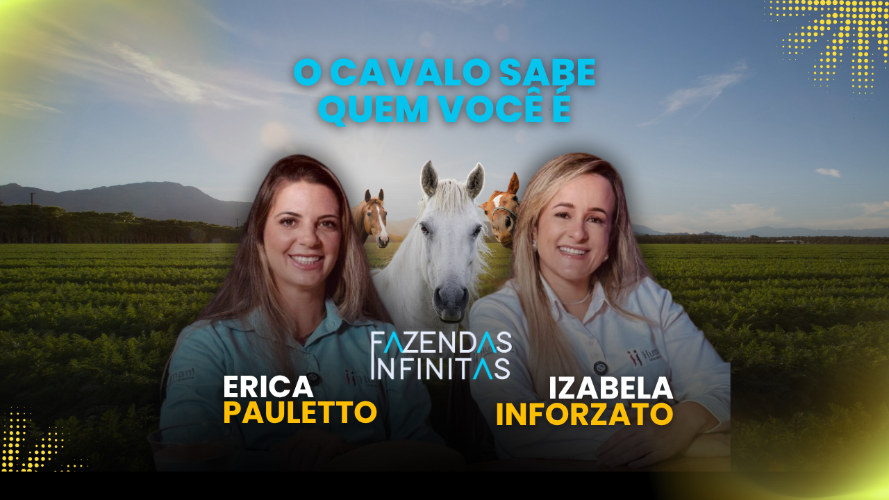 EP. 35: Erica Pauletto e Izabela Inforzato - O Que Um Cavalo Pode Ensinar Sobre Liderança?