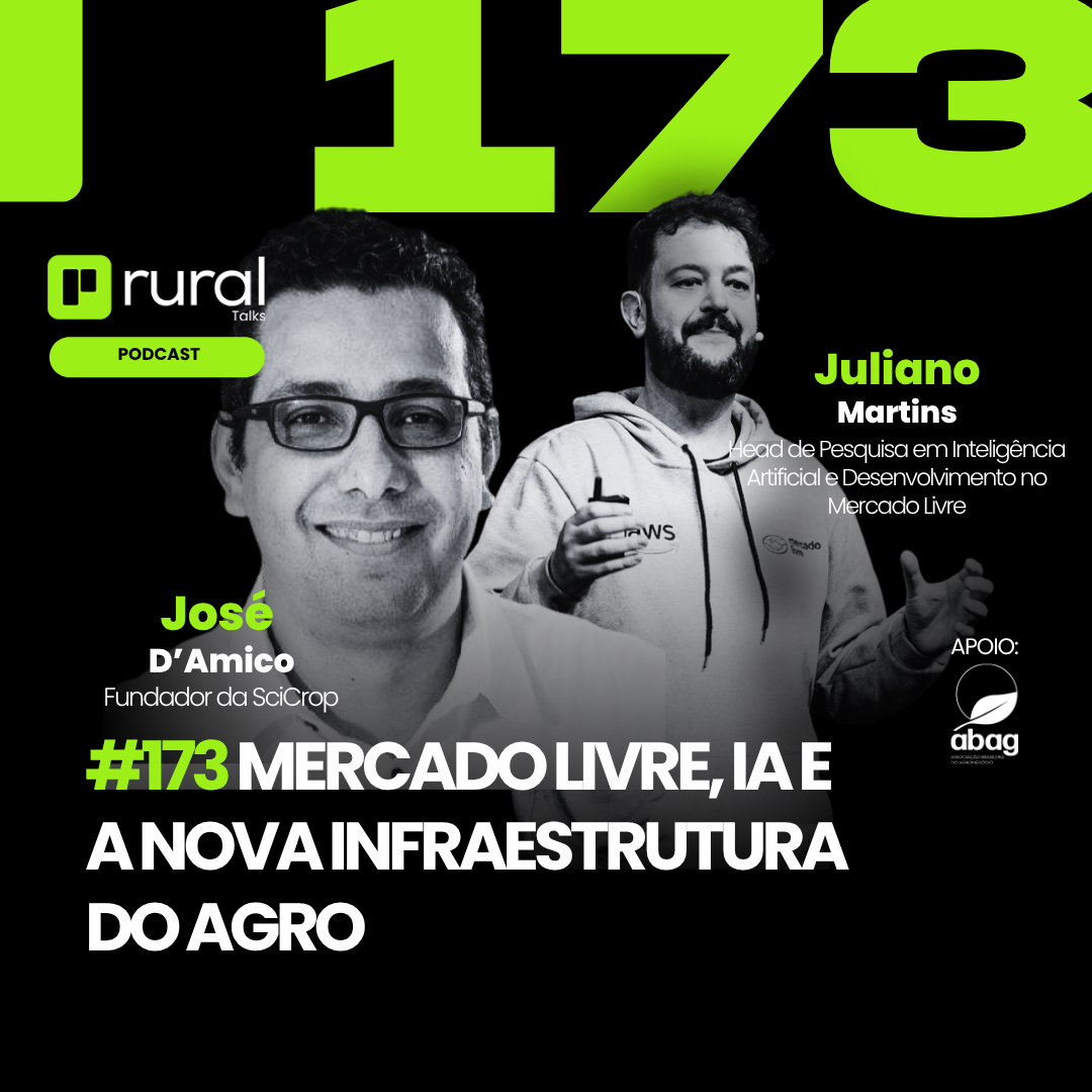 Rural Talks Especial: Mercado Livre, IA e a Nova Infraestrutura do Agro
