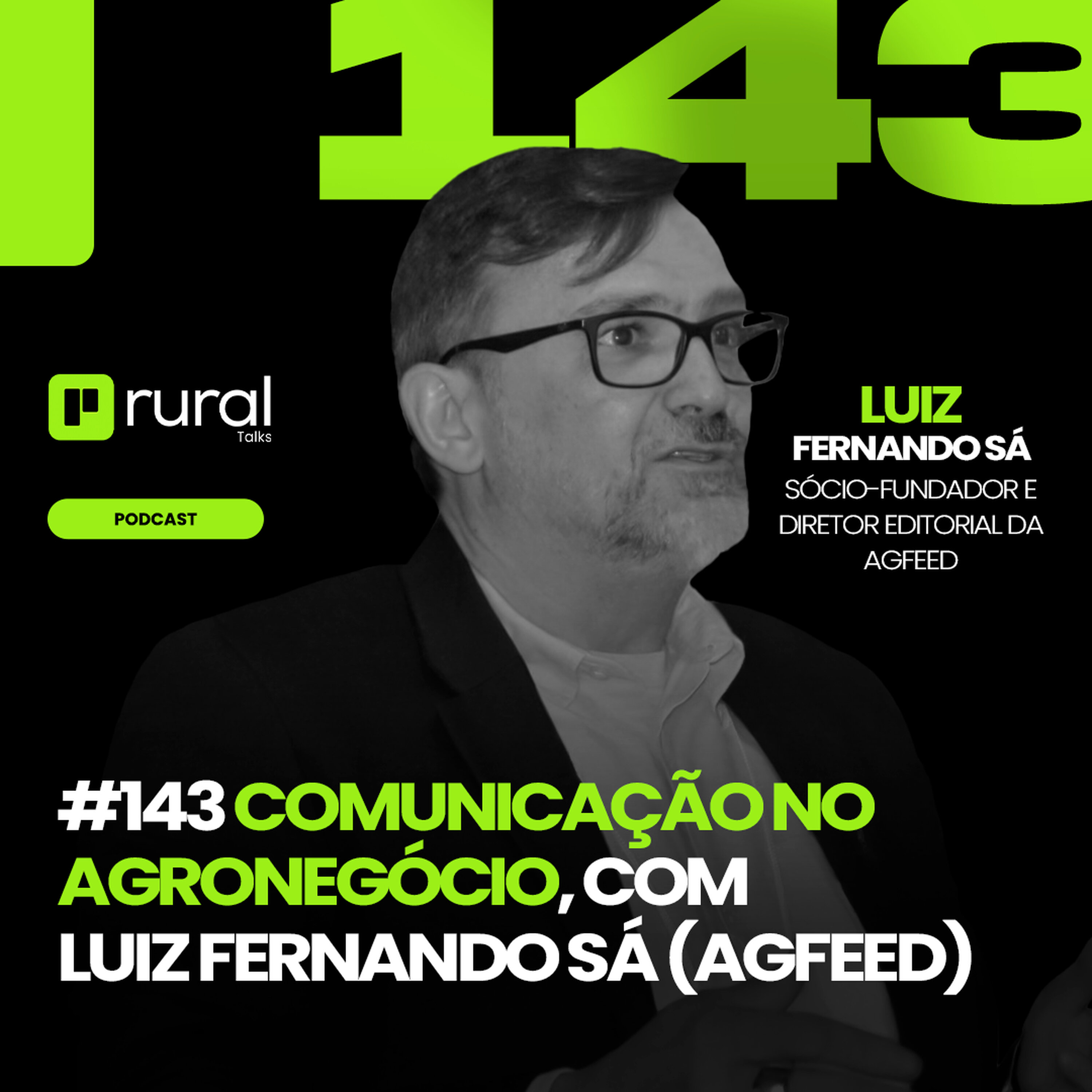 #143 Comunicação no agronegócio, com Luiz Fernando Sá (Agfeed)