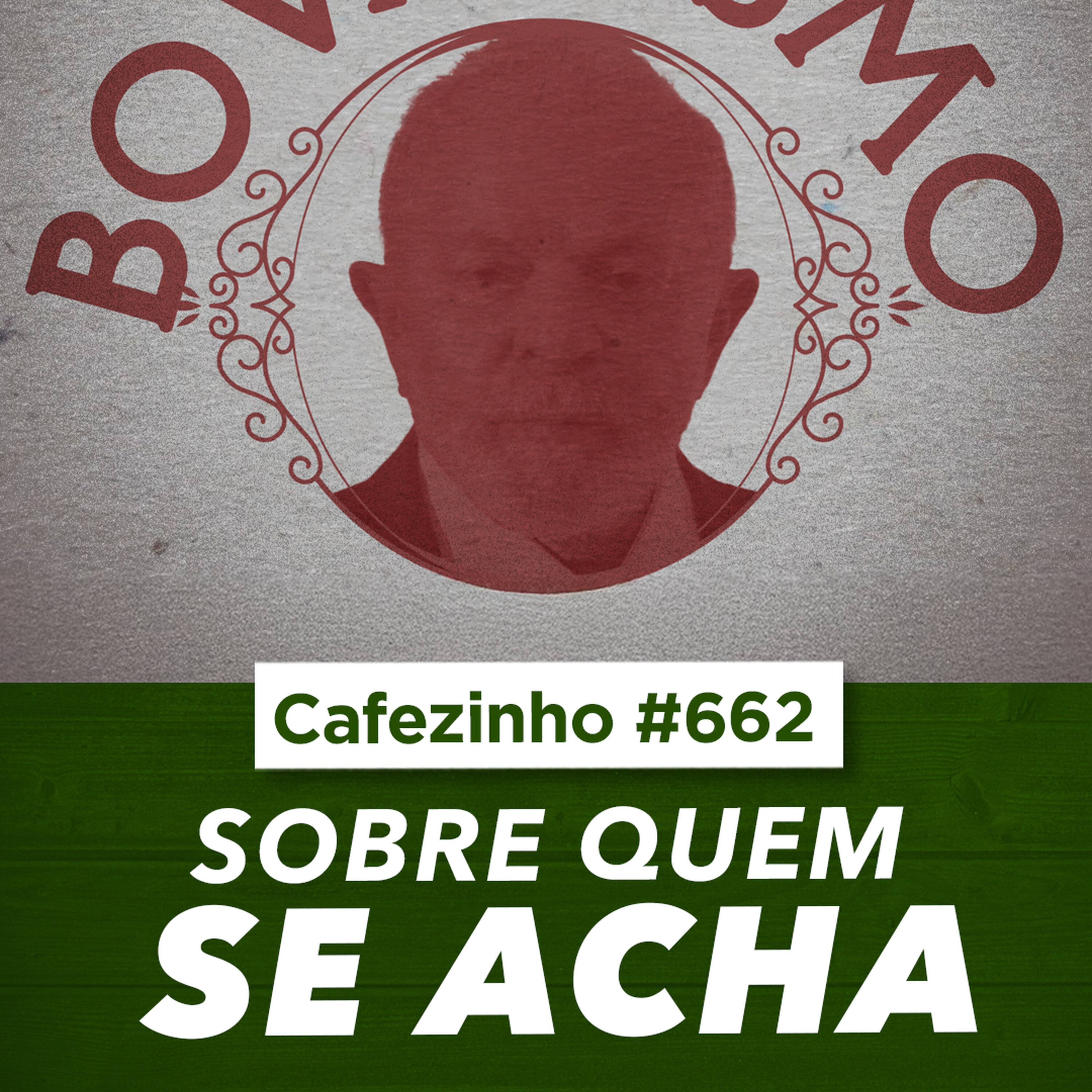 Cafezinho 662 | BOVARISMO: Quando a Arrogância Vira Doença