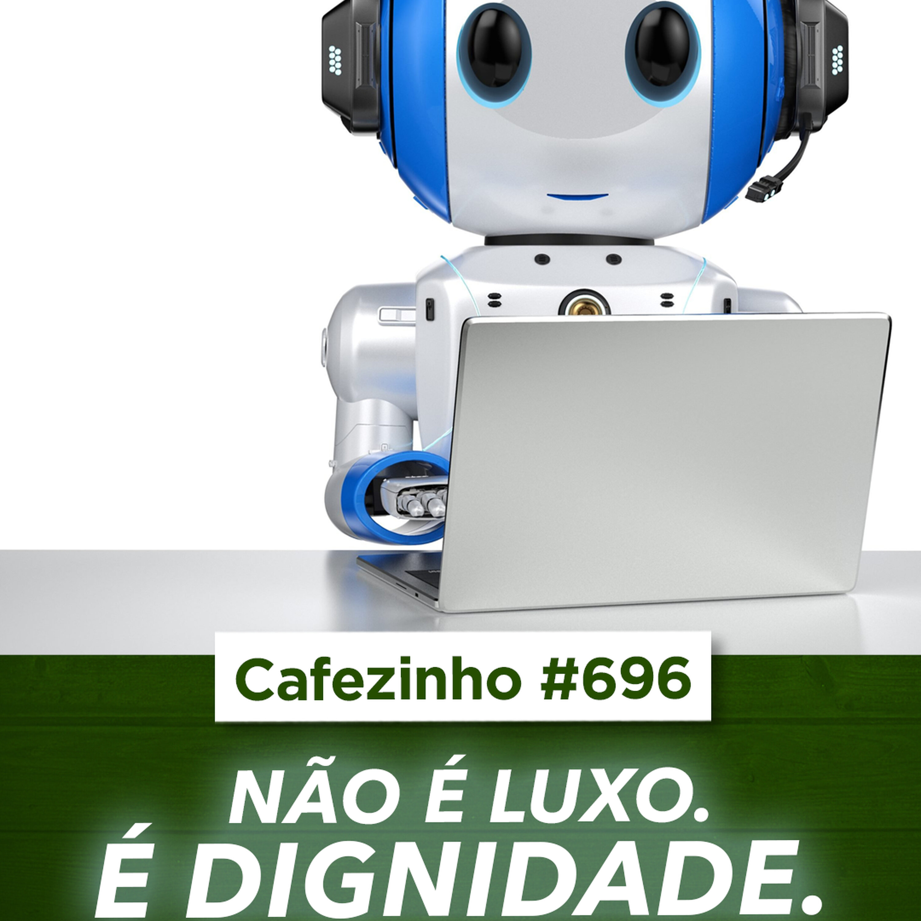 Cafezinho 696 - Não é luxo. É dignidade. Uma reflexão sobre natural x artificial.