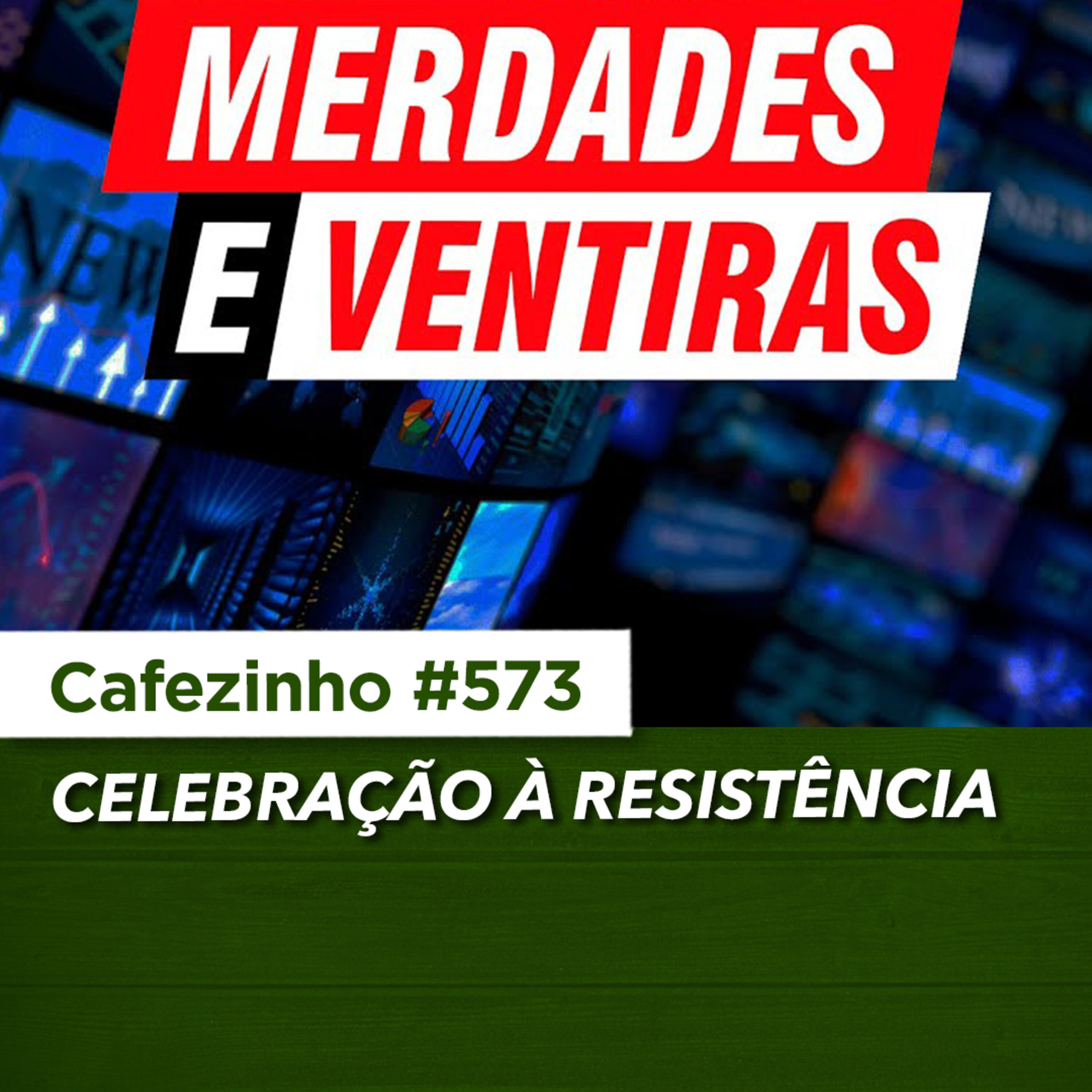 Cafezinho 573 - Celebração à resistência