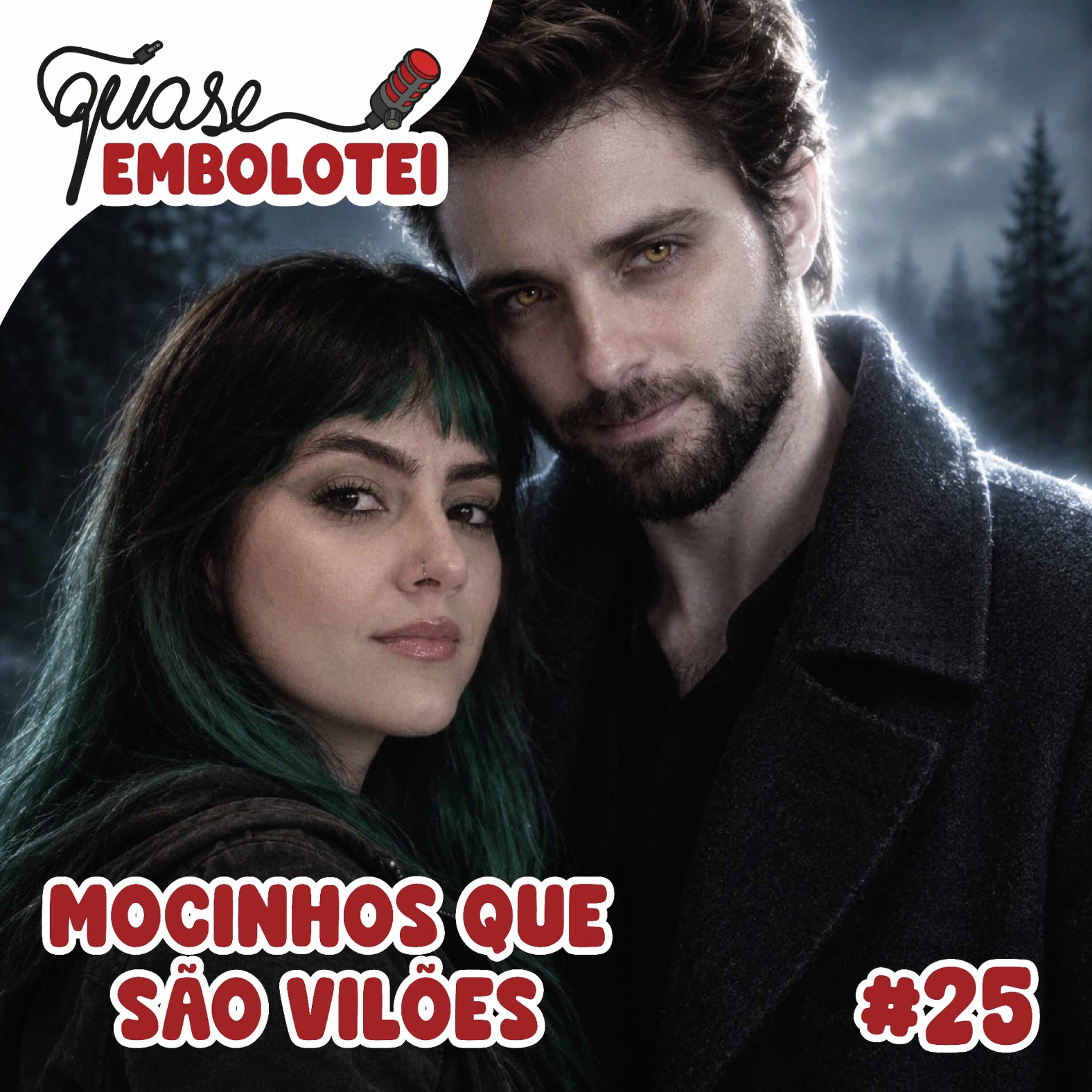 #25 - Mocinhos que são vilões