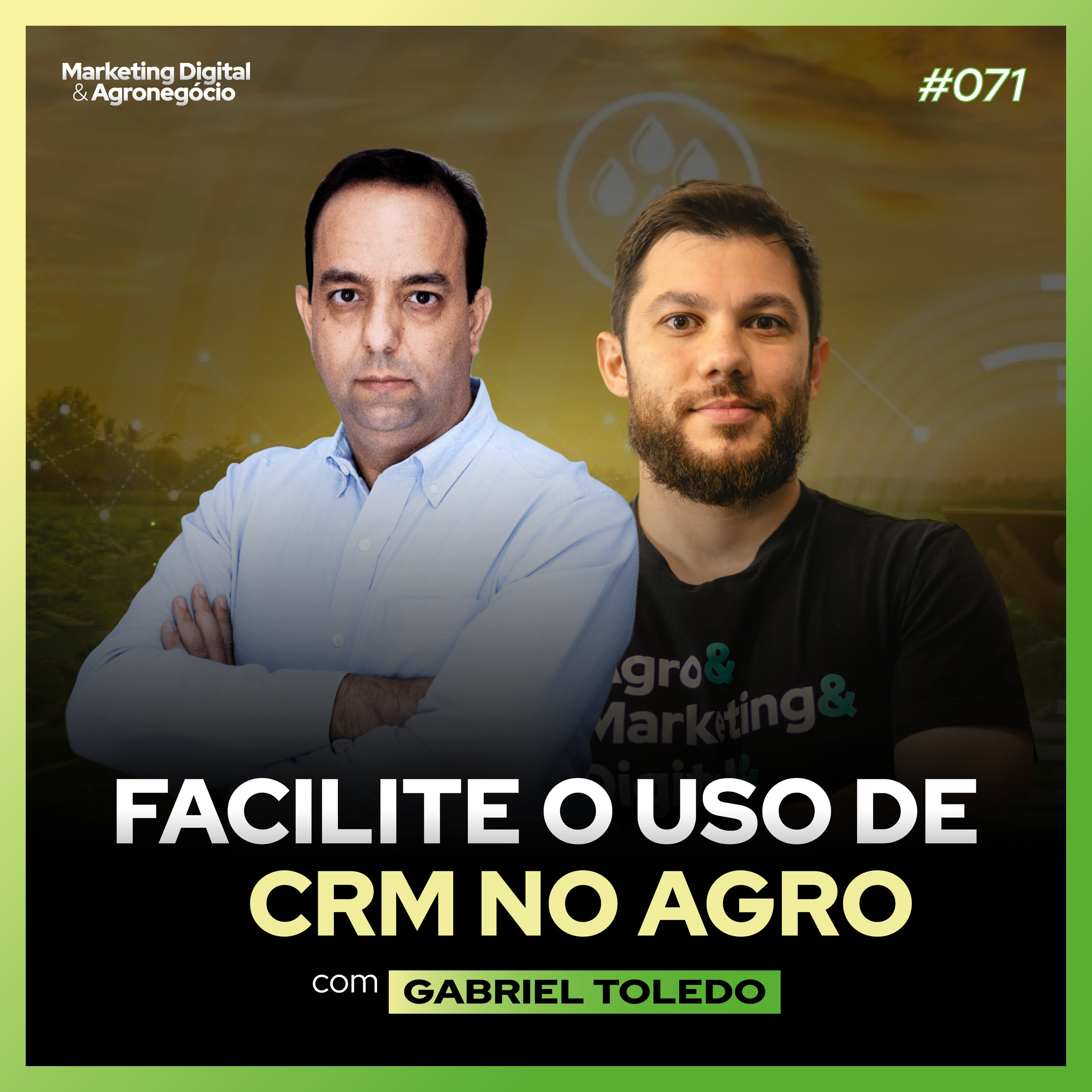 #71- Como Facilitar o Uso de CRM no Agro – Estratégias de Liderança com Gabriel Toledo!