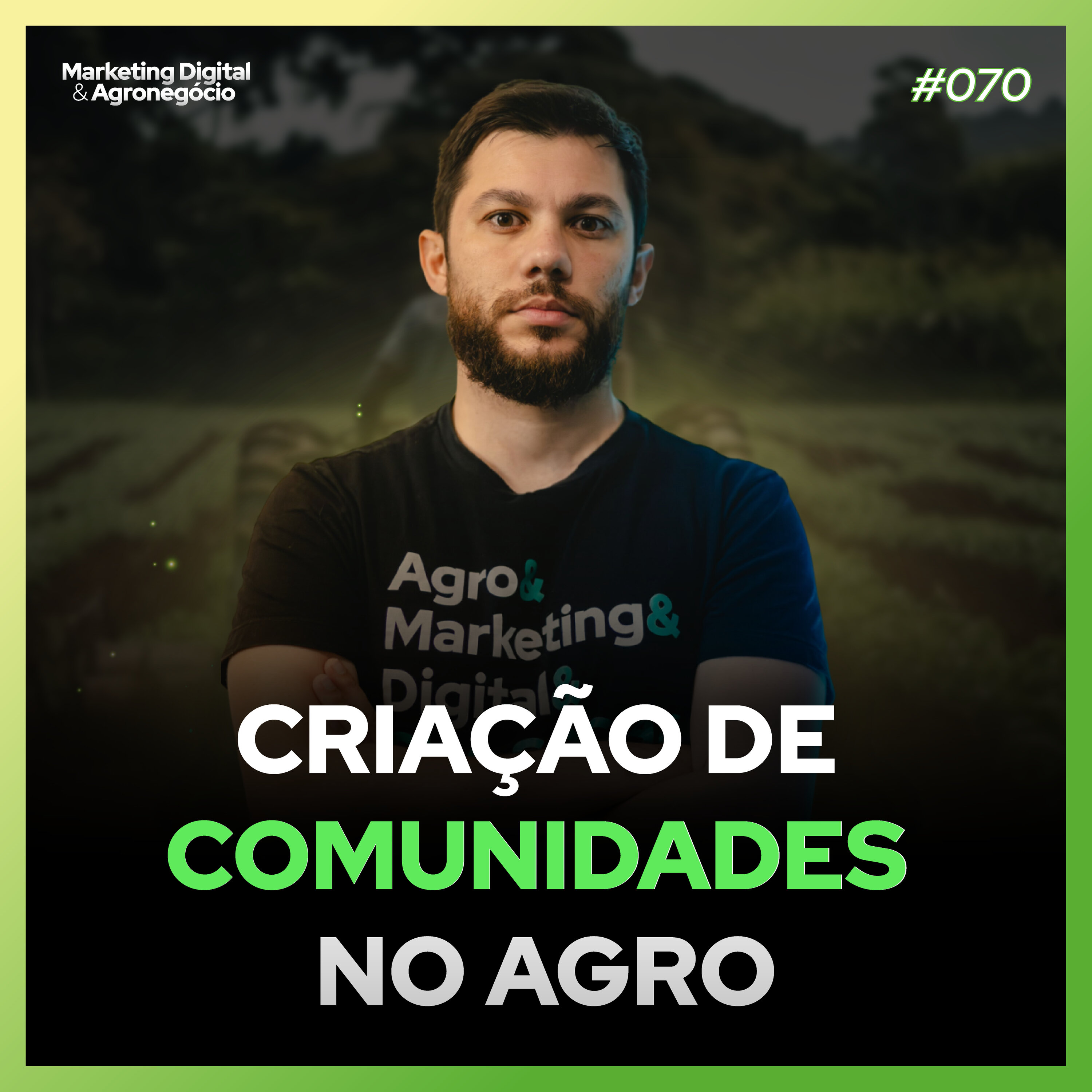 #70 - Como Criar Comunidades no Agro – Conecte Produtores e Fortaleça Relacionamentos!