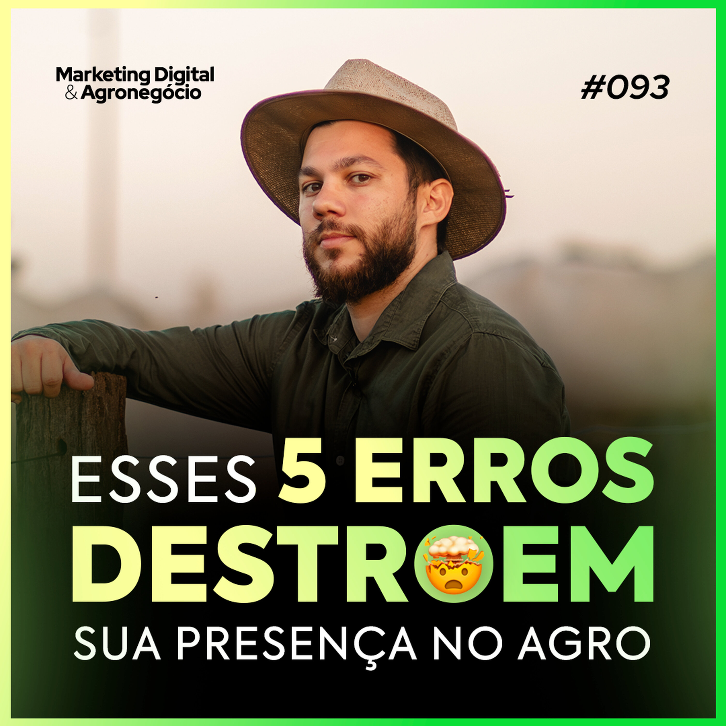 #93 Os 5 Erros Que Estão Destruindo Sua Presença Digital no Agro