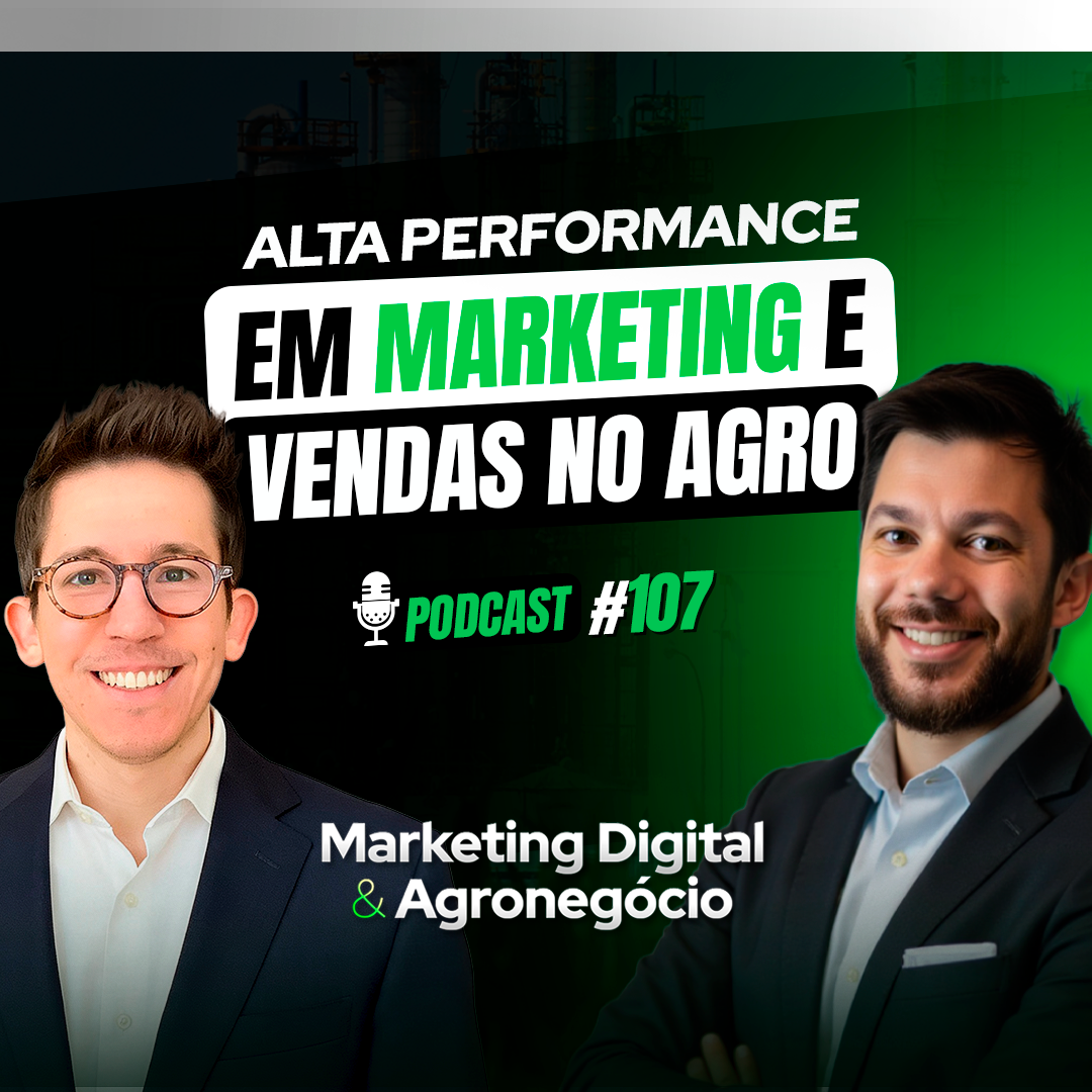 #107 - A alta performance em marketing e vendas no agro