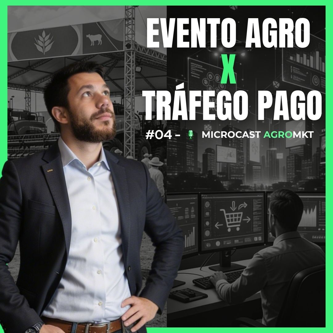 #04 - Evento X Tráfego Pago [MICROCAST AGROMKT]