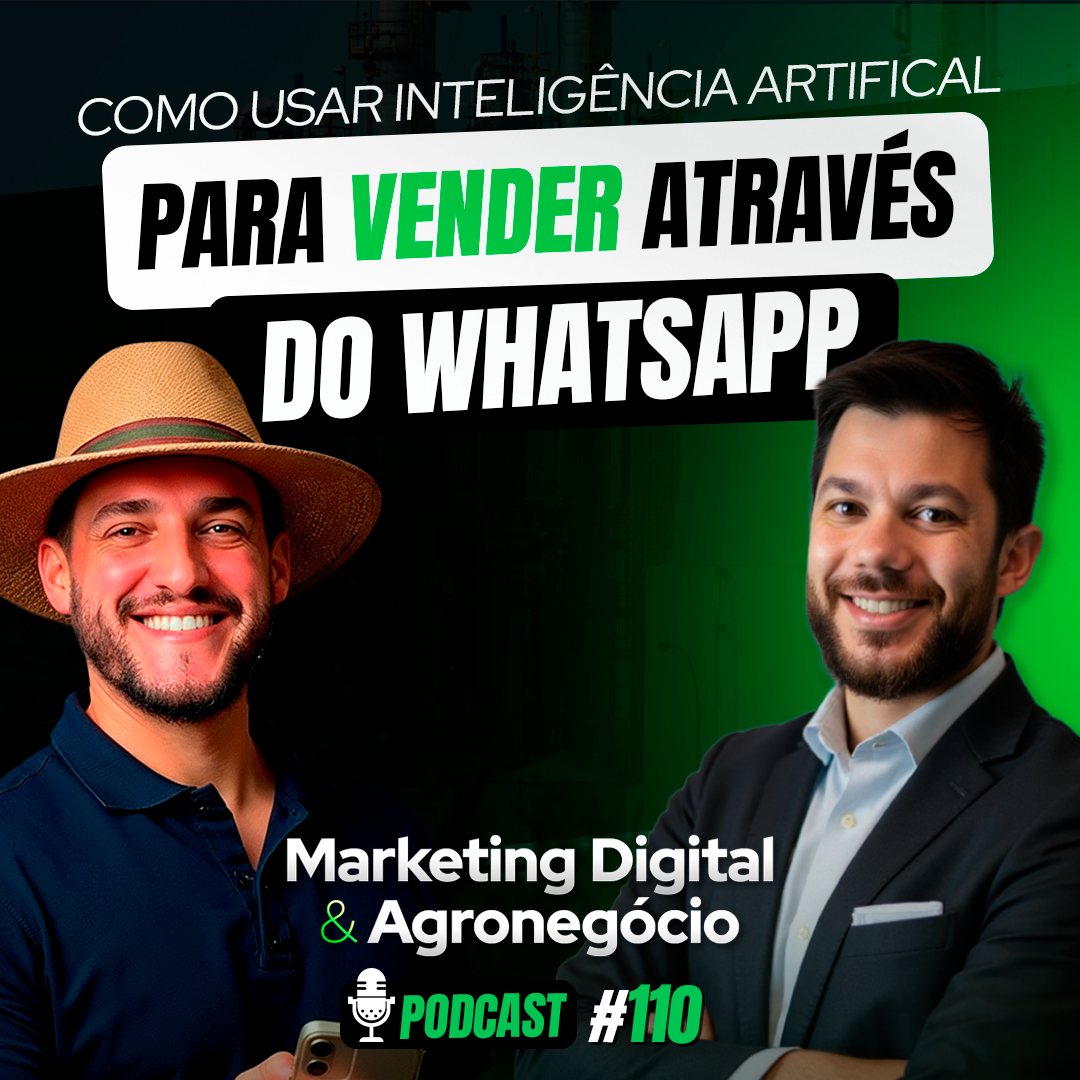 #110 - Como usar Inteligência Artificial para vender através do WhatsApp