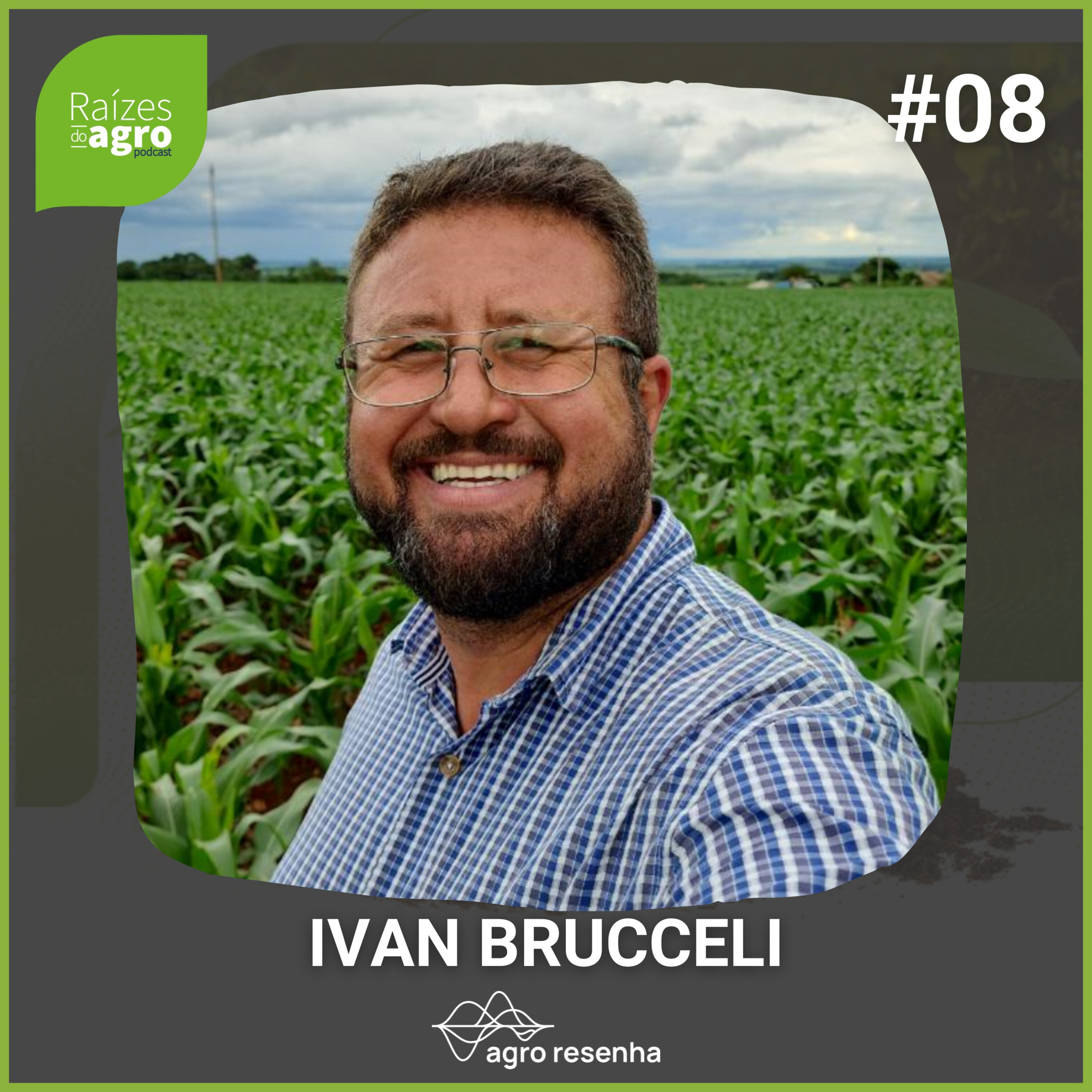 Raízes do agro #08 - A persistência traz o sucesso no campo