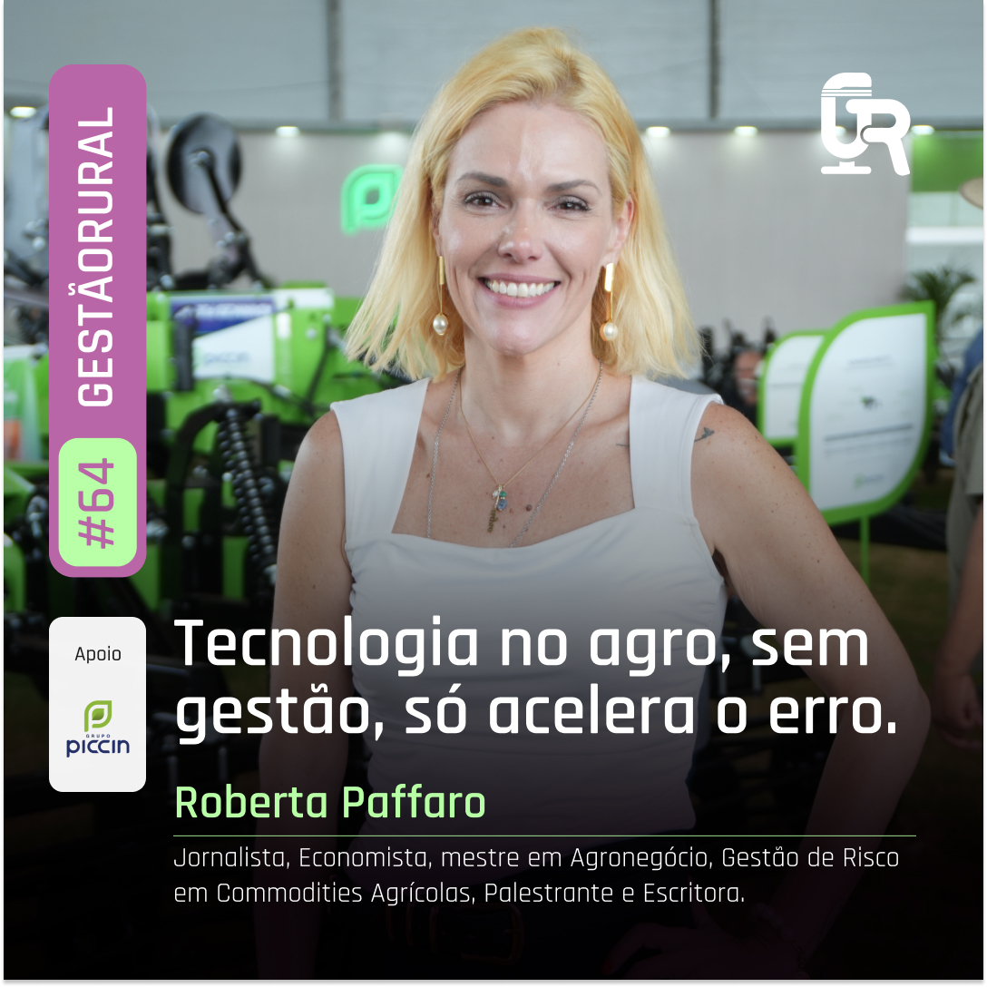 Gestão Rural #64 - Tecnologia no agro sem gestão só acelera o erro