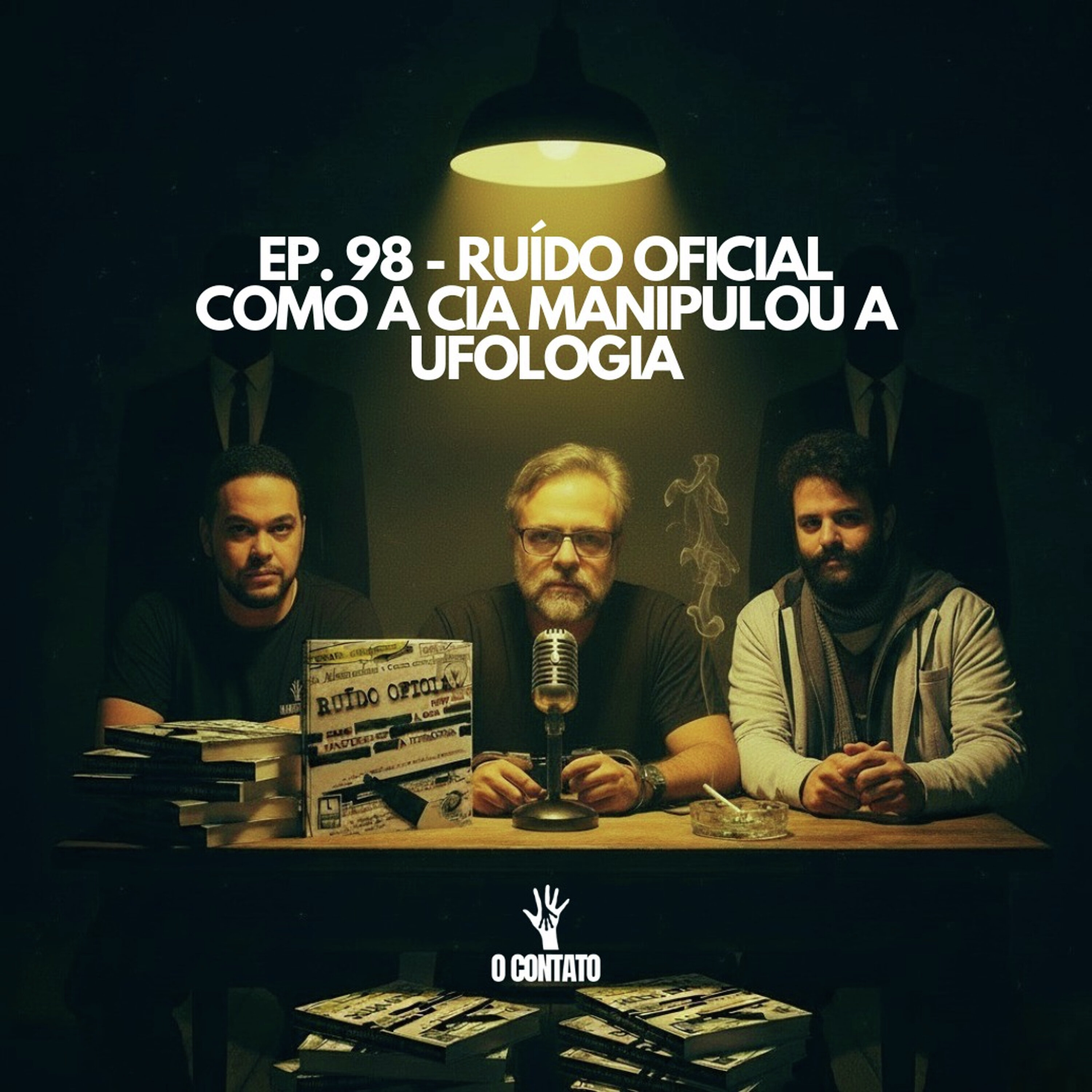 EP98 - RUÍDO OFICIAL - COMO A CIA MANIPULOU A UFOLOGIA episode artwork