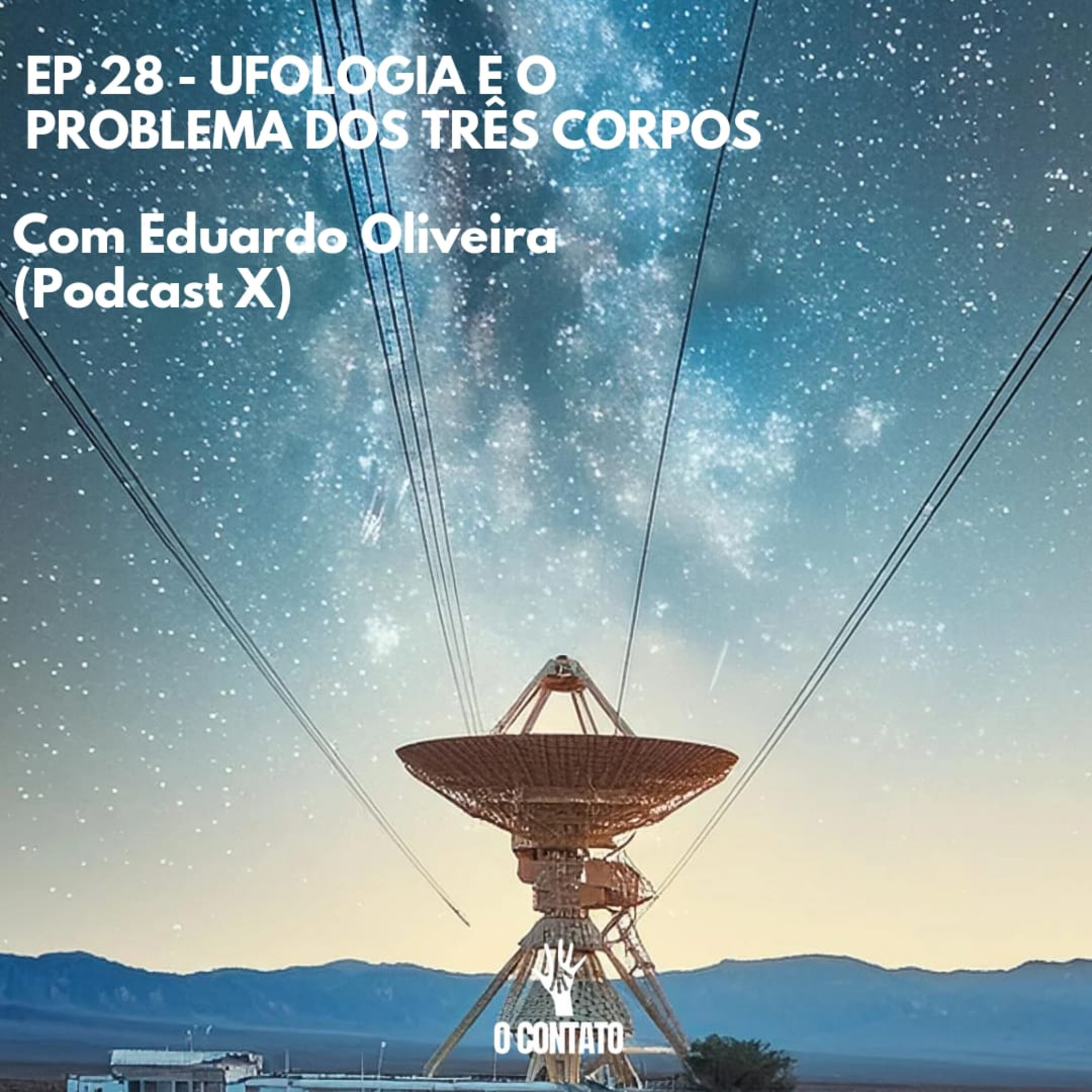 #28 - Ufologia e o Problema dos 3 Corpos - Com Eduardo Oliveira episode artwork