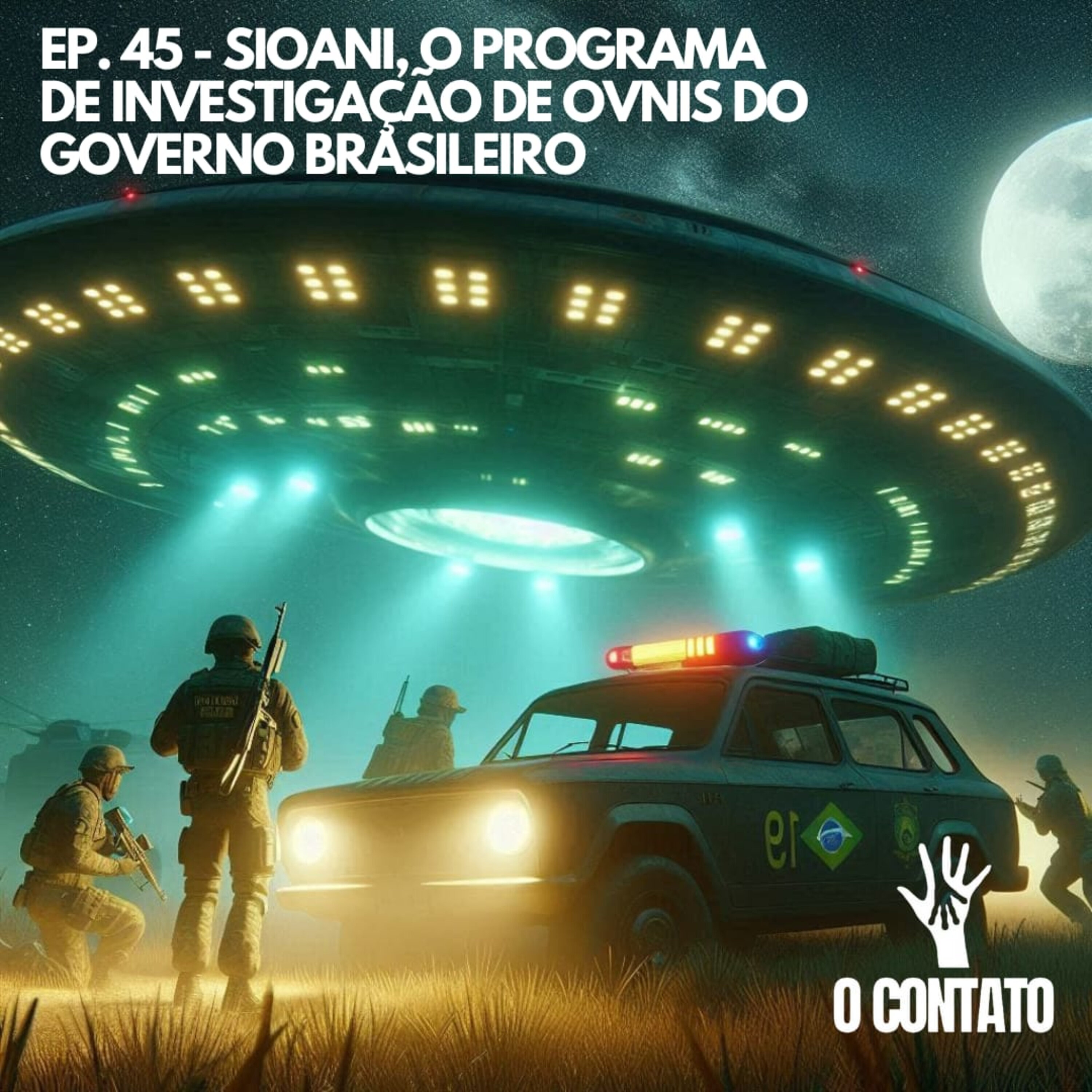 #45 - SIOANI, O PROGRAMA DE INVESTIGAÇÃO DE OVNI'S DO GOVERNO BRASILEIRO episode artwork