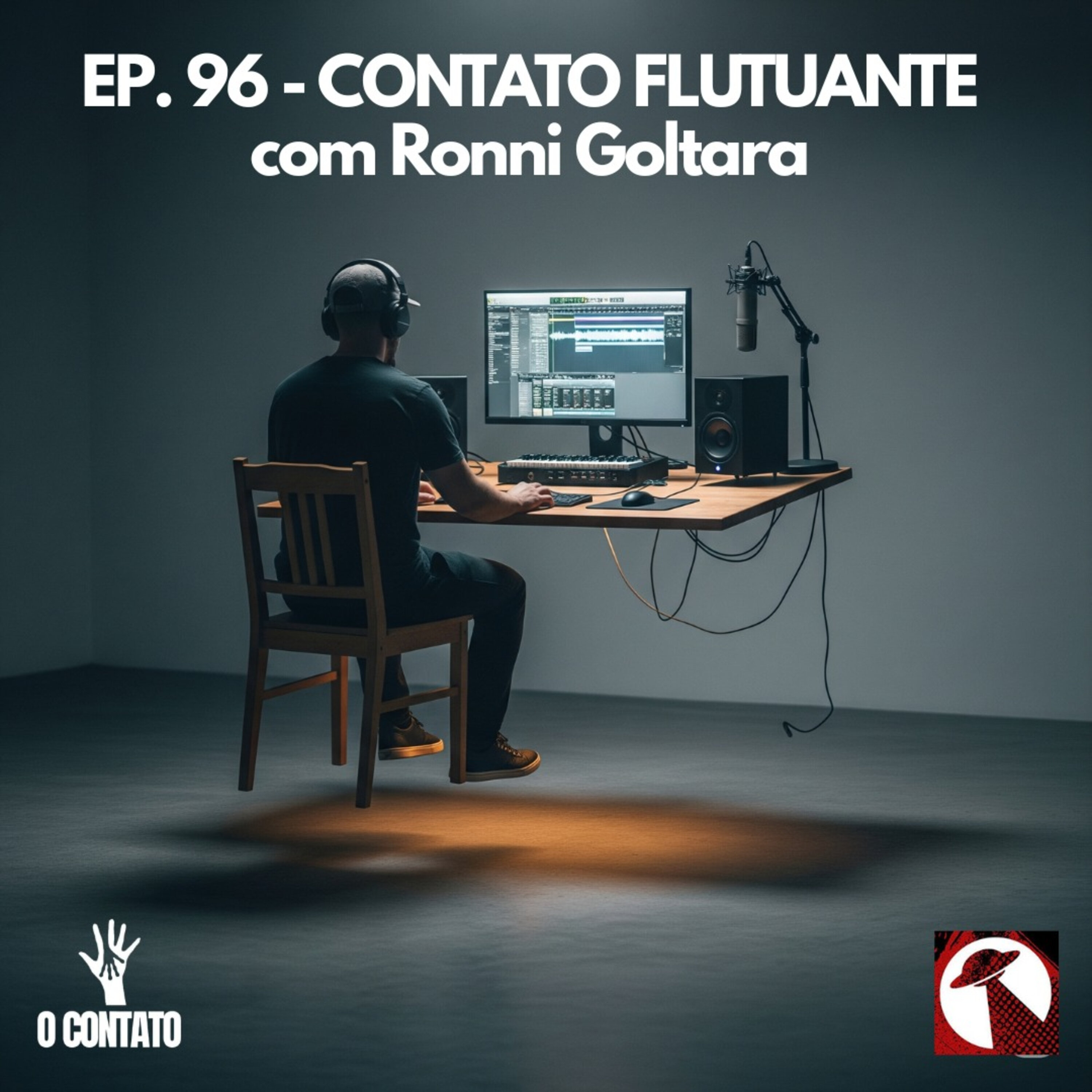 #96 - CONTATO FLUTUANTE - Com Ronni Goltara episode artwork
