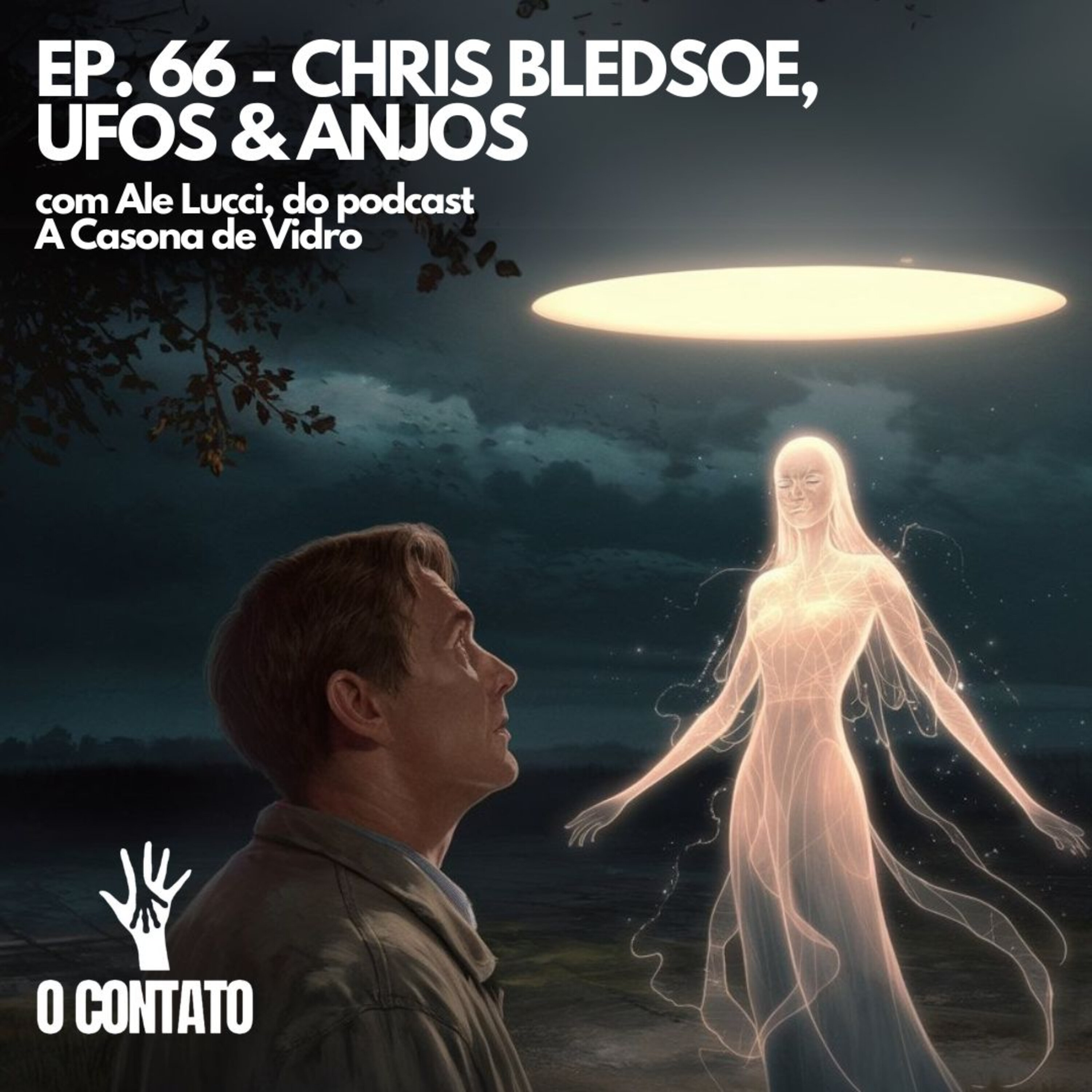 EP 66 - CHRIS BLEDSOE, UFOS & ANJOS - Com Alessandra Lucci (A Casona de Vidro) episode artwork