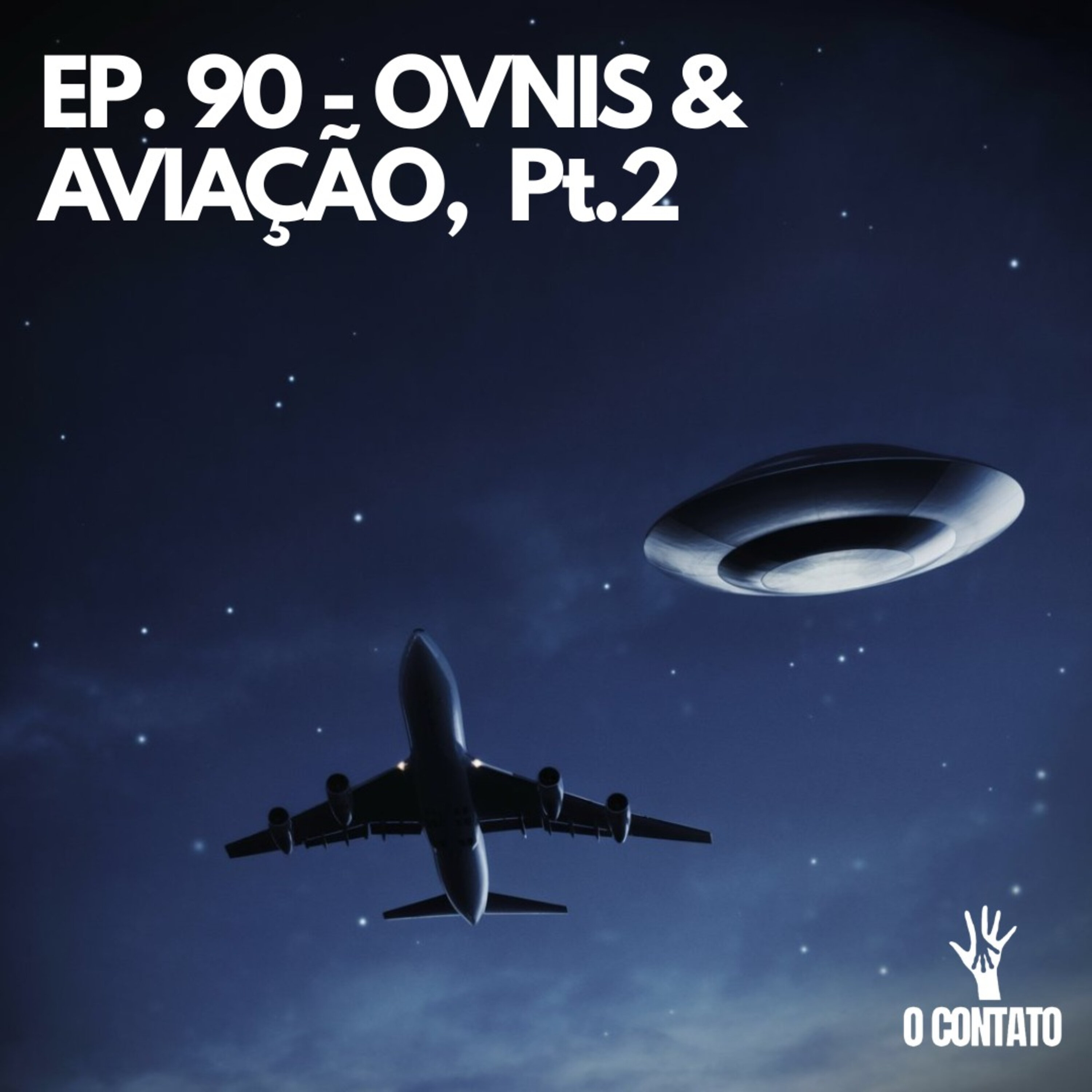 #90 - OVNIS & AVIAÇÃO - PT02 episode artwork