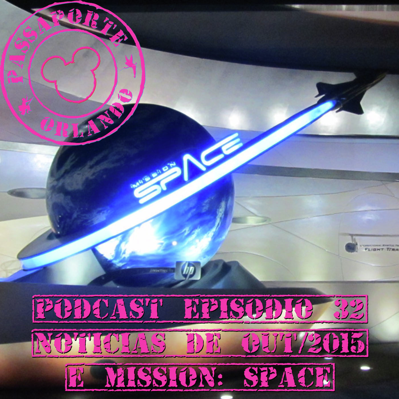 Passaporte Orlando EP. 32 - Mission: SPACE e Notícias de Out/2015 episode artwork