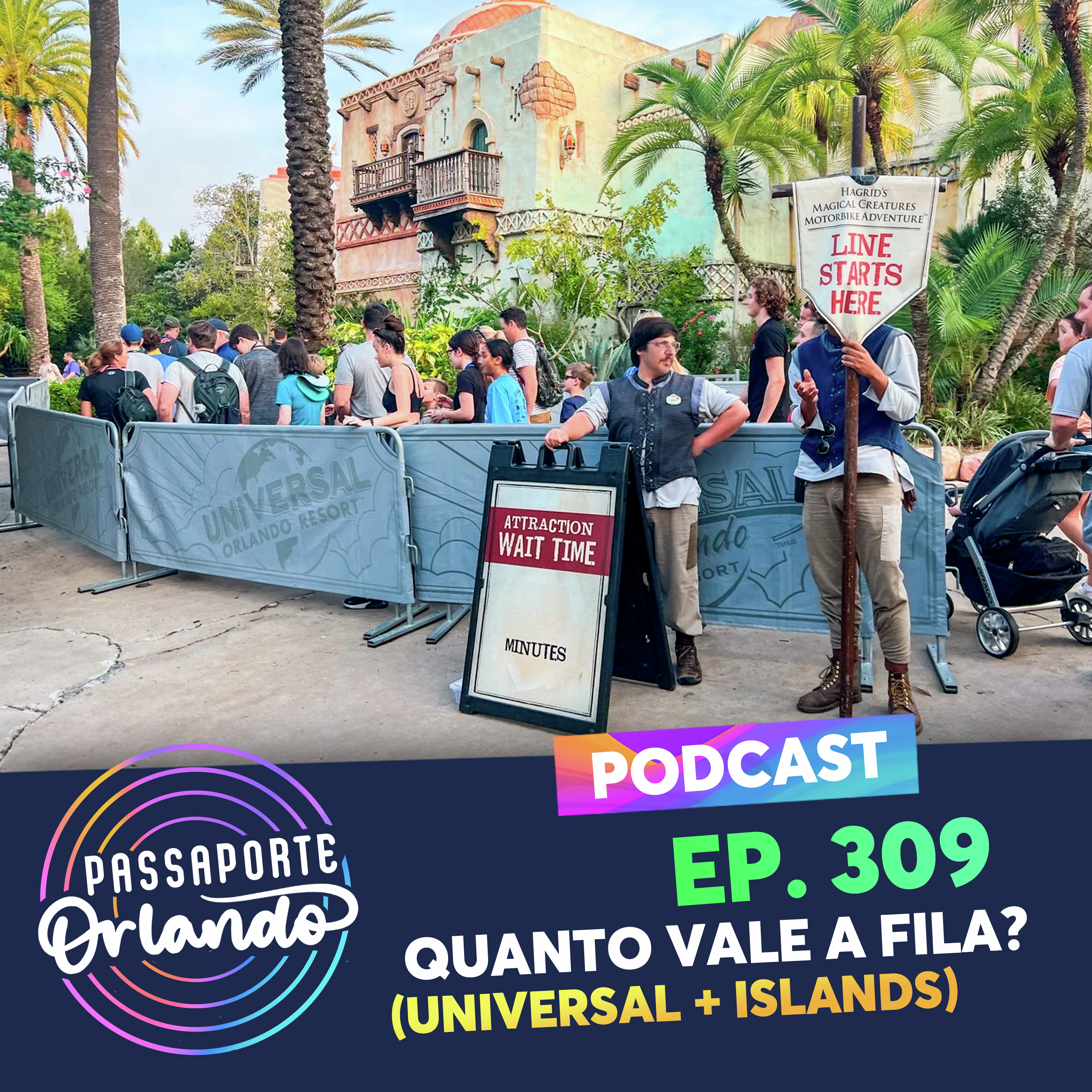 Passaporte Orlando Ep. 309 - Quanto vale a Fila? (Universal Studios + Islands of Adventure)