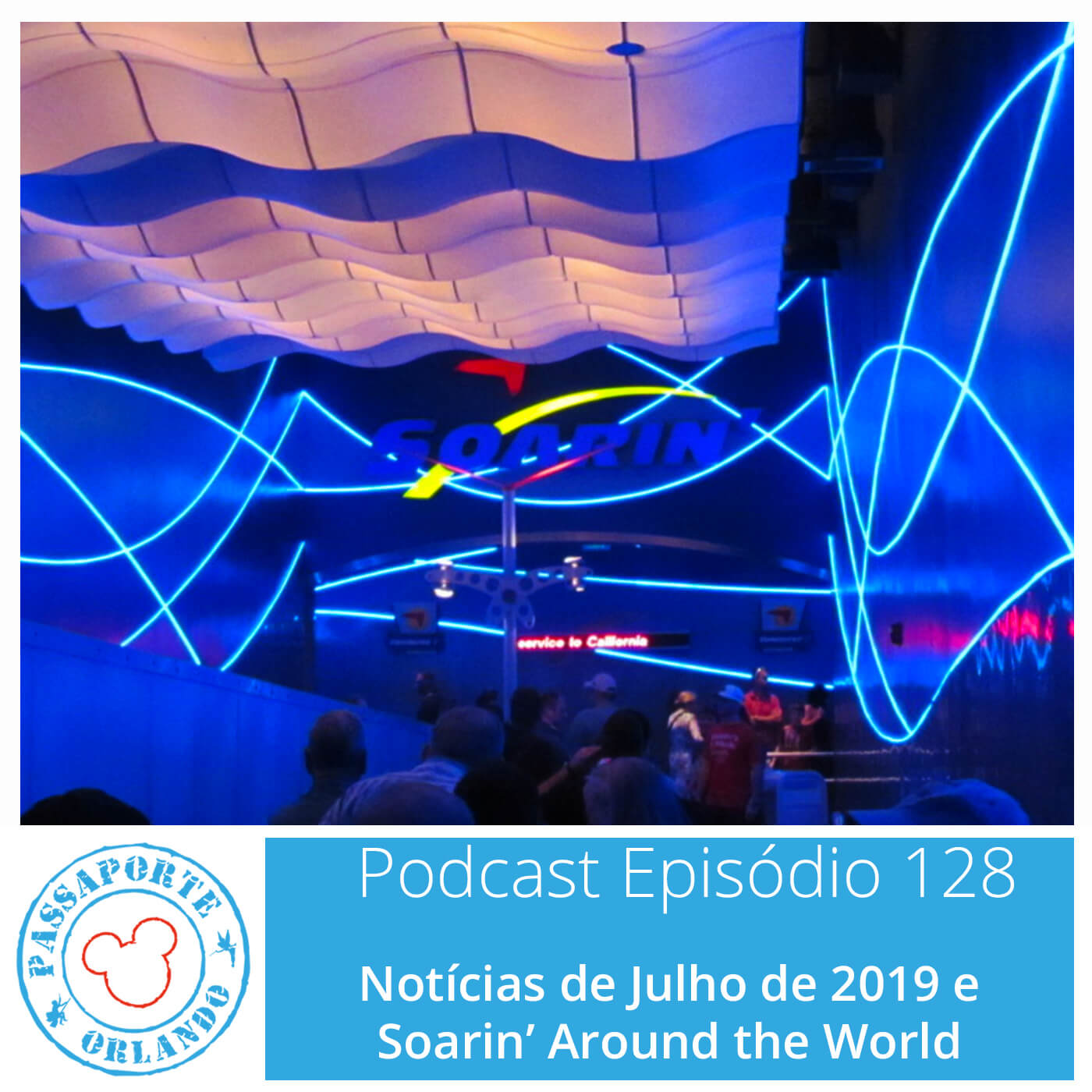 Passaporte Orlando EP. 128 - Soarin' Around the World e Notícias de Jul/2019 episode artwork