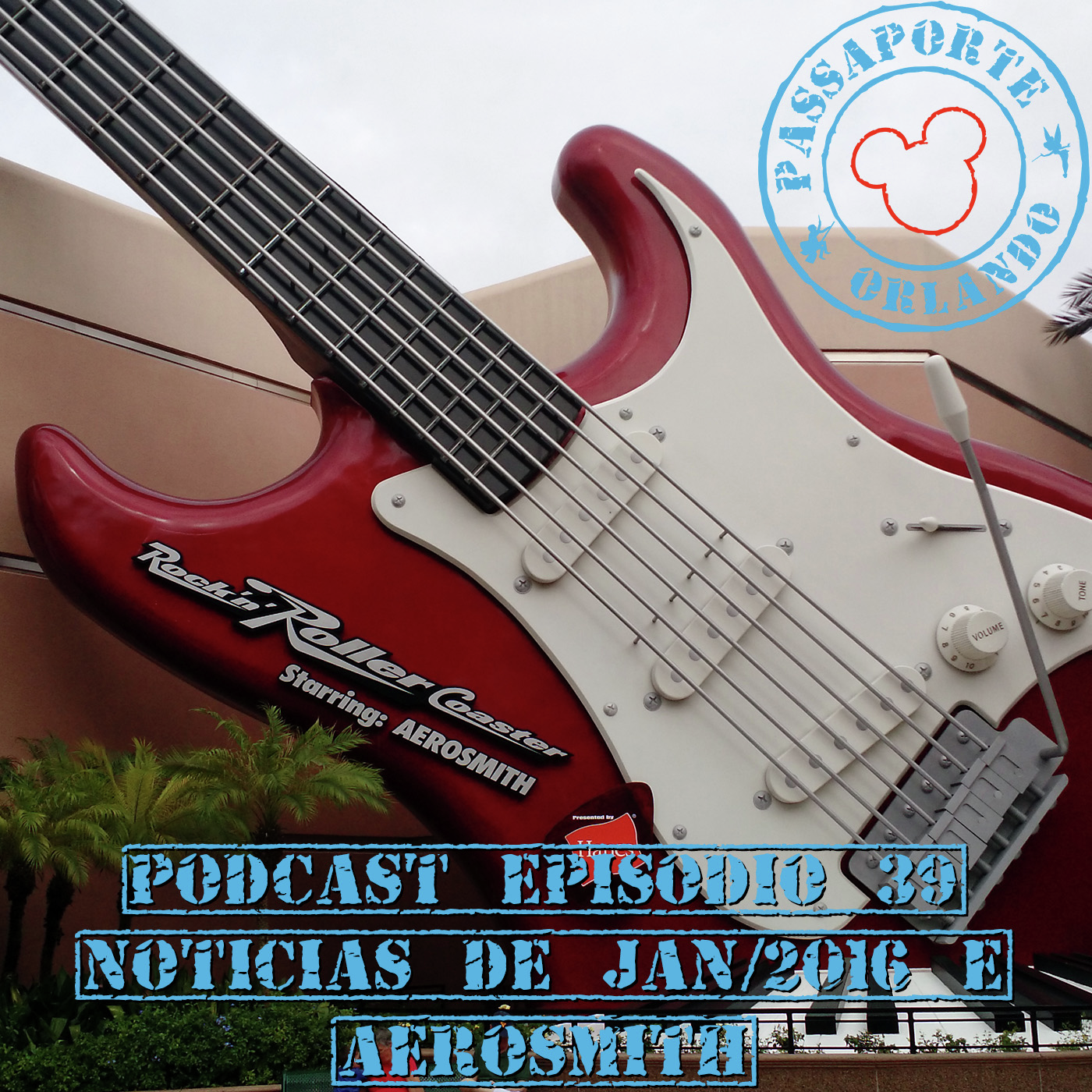 Passaporte Orlando EP. 39 - Rock 'n' Roller Coaster starring Aerosmith e Notícias de Jan/2016 episode artwork
