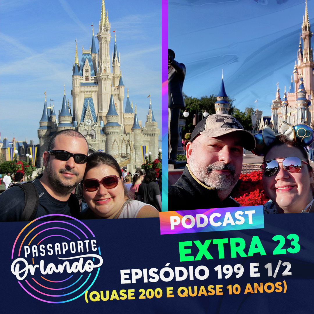 Passaporte Orlando EXTRA 23 - Episódio 199 e 1/2 (Quase 200 e quase 10 anos) episode artwork