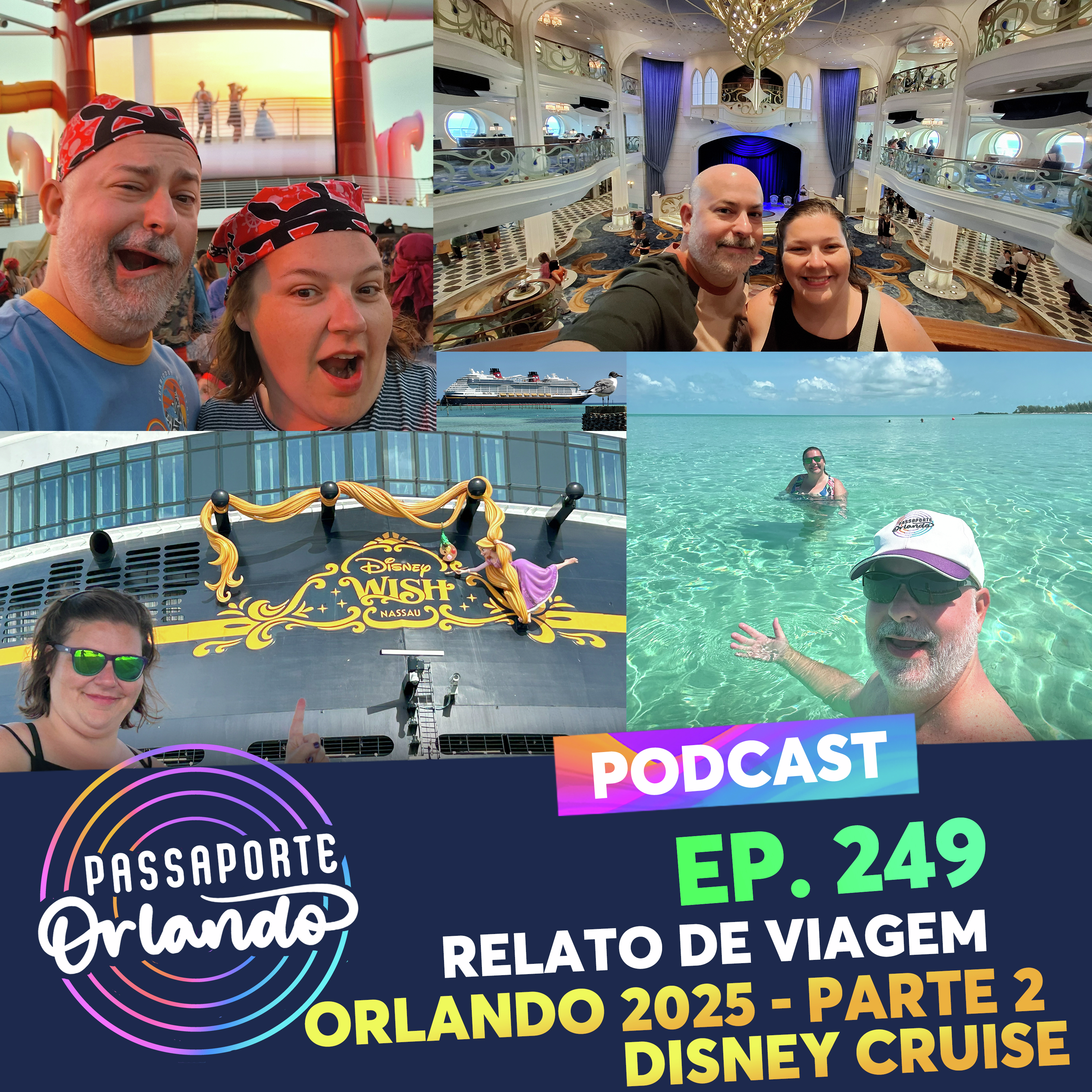 Passaporte Orlando Ep. 249 - Relato de Viagem - Orlando 2025 - Parte 2: Cruzeiro Disney Wish episode artwork