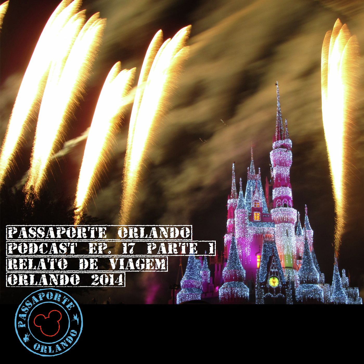 Passaporte Orlando EP. 17 - Relato de Viagem - Orlando 2014 (Parte 1) episode artwork