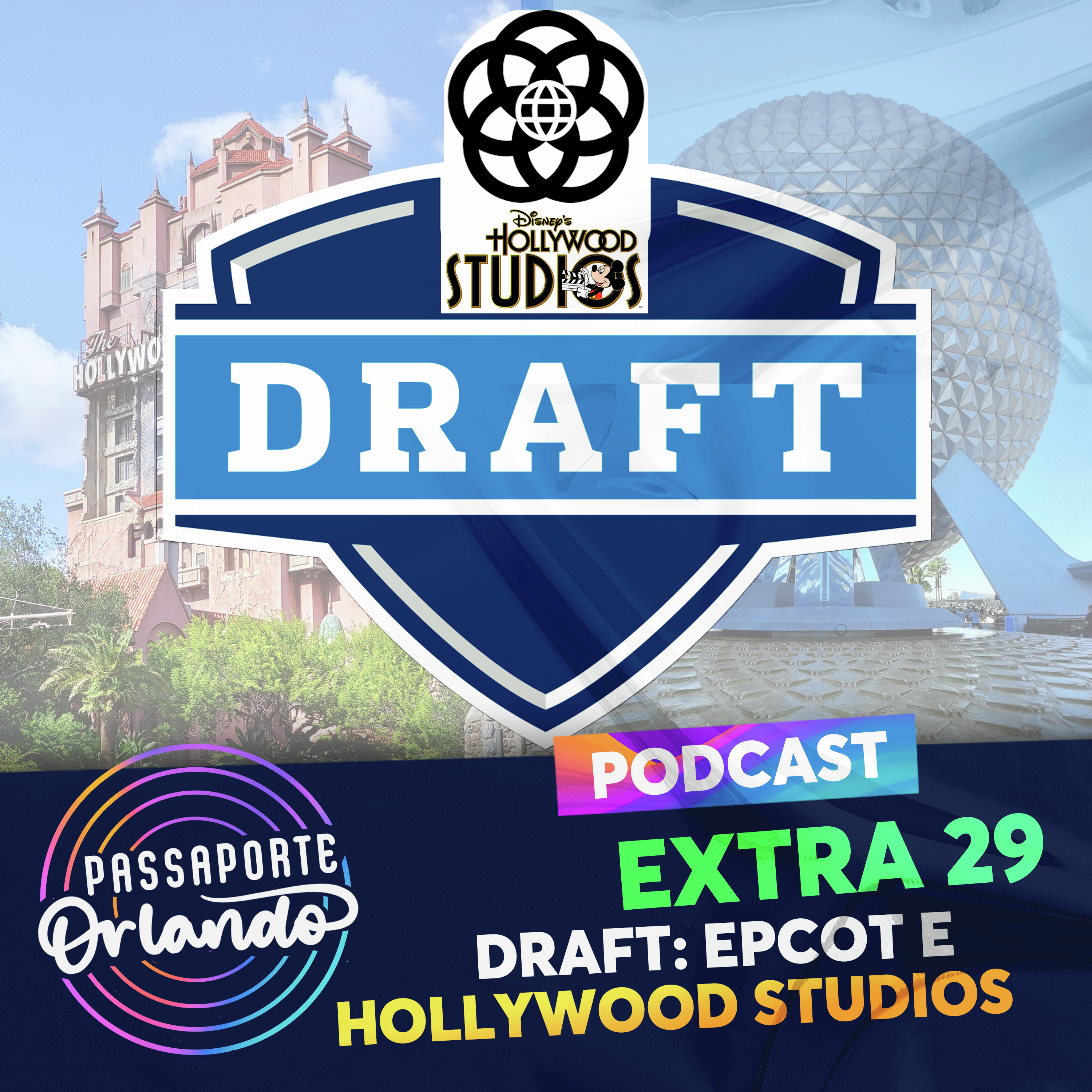Passaporte Orlando EXTRA 29 - DRAFT Epcot e Hollywood Studios episode artwork