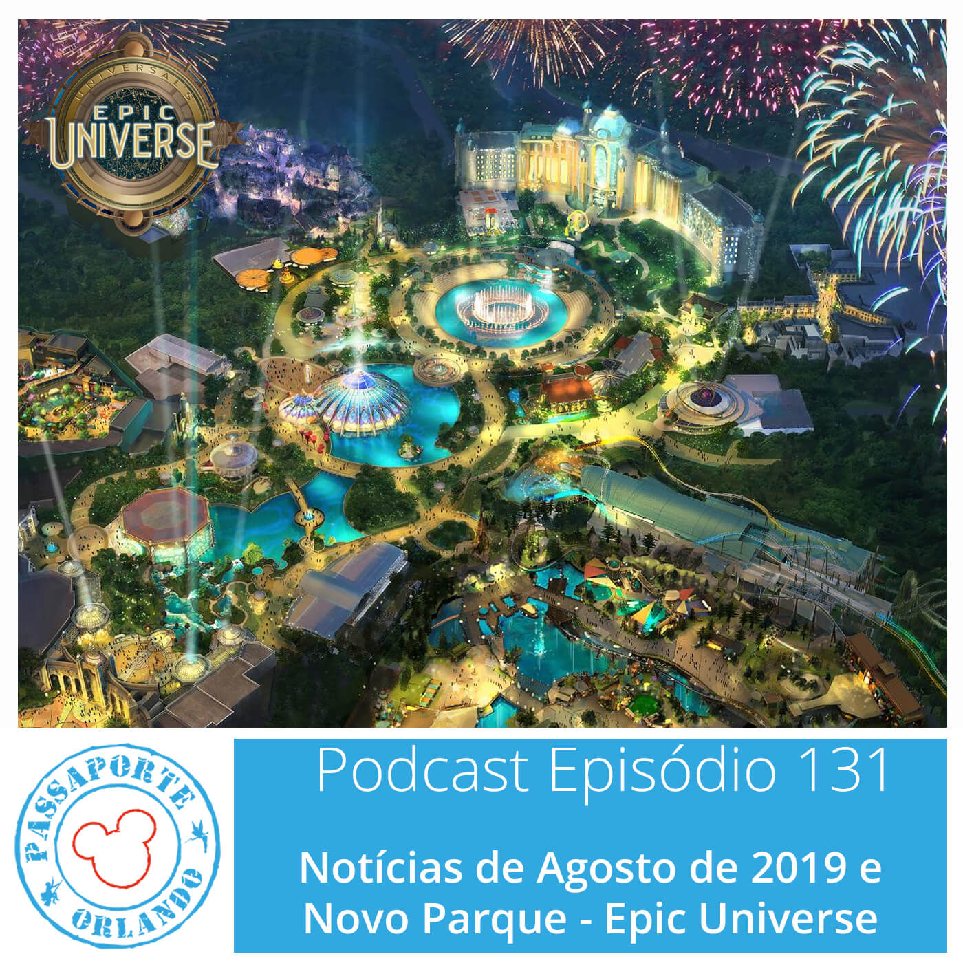 Passaporte Orlando EP. 131 - Novo Parque: Epic Universe e Notícias de Ago/2019 episode artwork