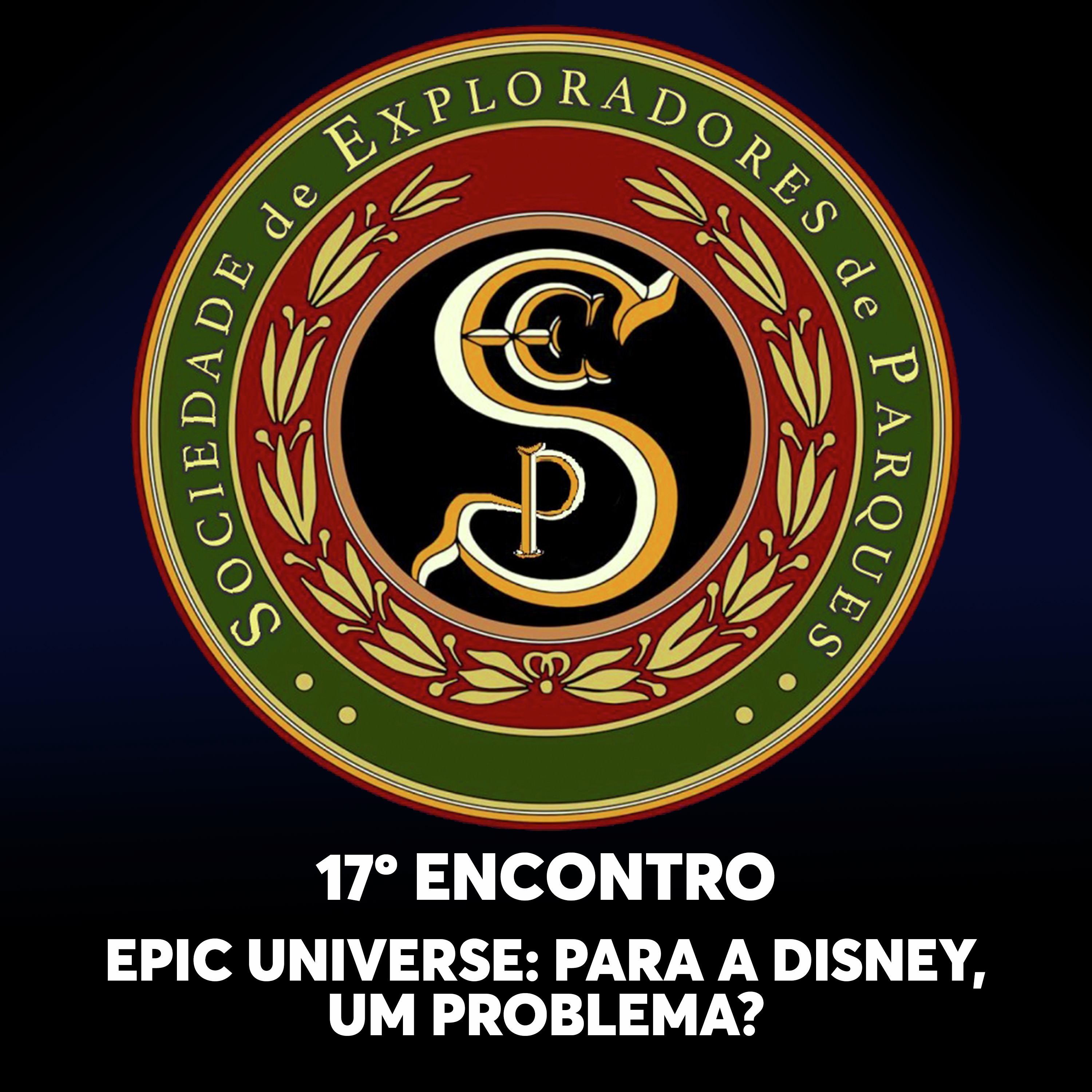 S.E.P. 17º Encontro - Epic Universe, para a Disney, um Problema? episode artwork